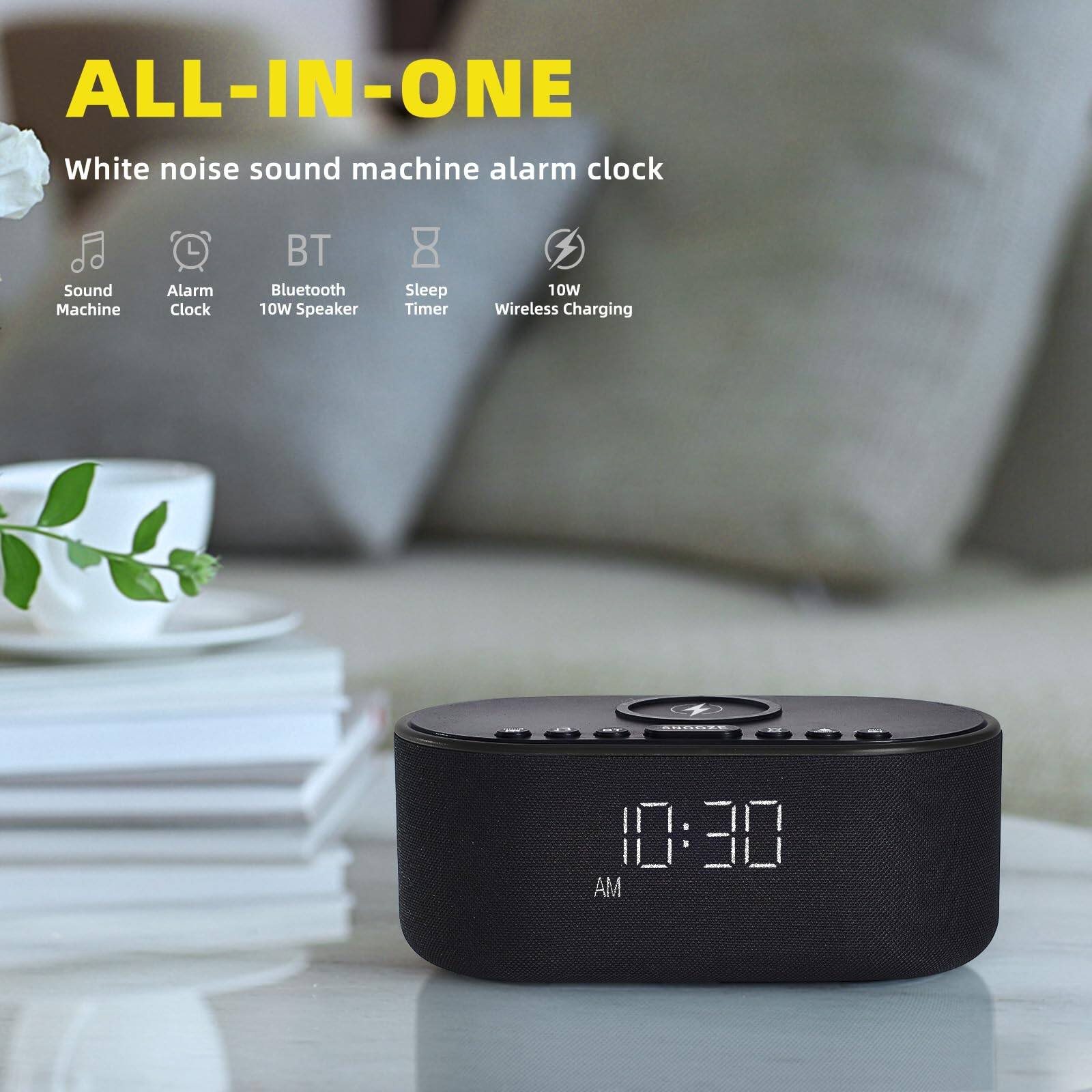 ALL-IN-ONE  
White noise sound machine alarm clock  

- Sound Machine  
- Alarm Clock  
- Bluetooth 10W Speaker  
- Sleep Timer  
- Wireless Charging  

10:30 AM