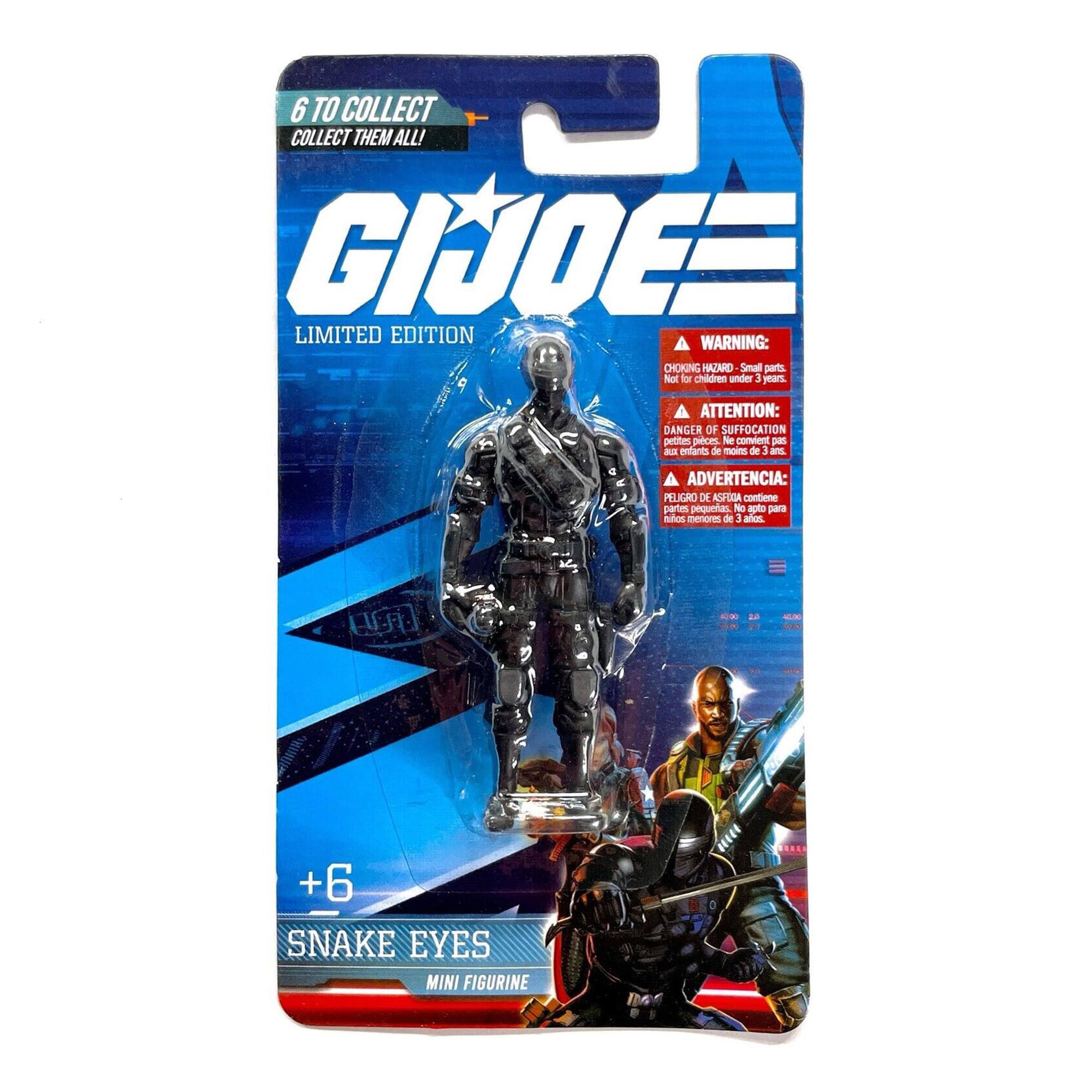 6 TO COLLECT  
COLLECT THEM ALL!  

G.I. JOE  
LIMITED EDITION  

WARNING:  
CHOKING HAZARD - Small parts. Not for children under 3 years.  

ATTENTION:  
DANGER OF SUFFOCATION - petites pièces. Ne convient pas aux enfants de moins de 3 ans.  

ADVERTENCIA:  
PELIGRO DE ASFIXIA - contiene partes pequeñas. No apto para niños menores de 3 años.  

+6  
SNAKE EYES  
MINI FIGURINE