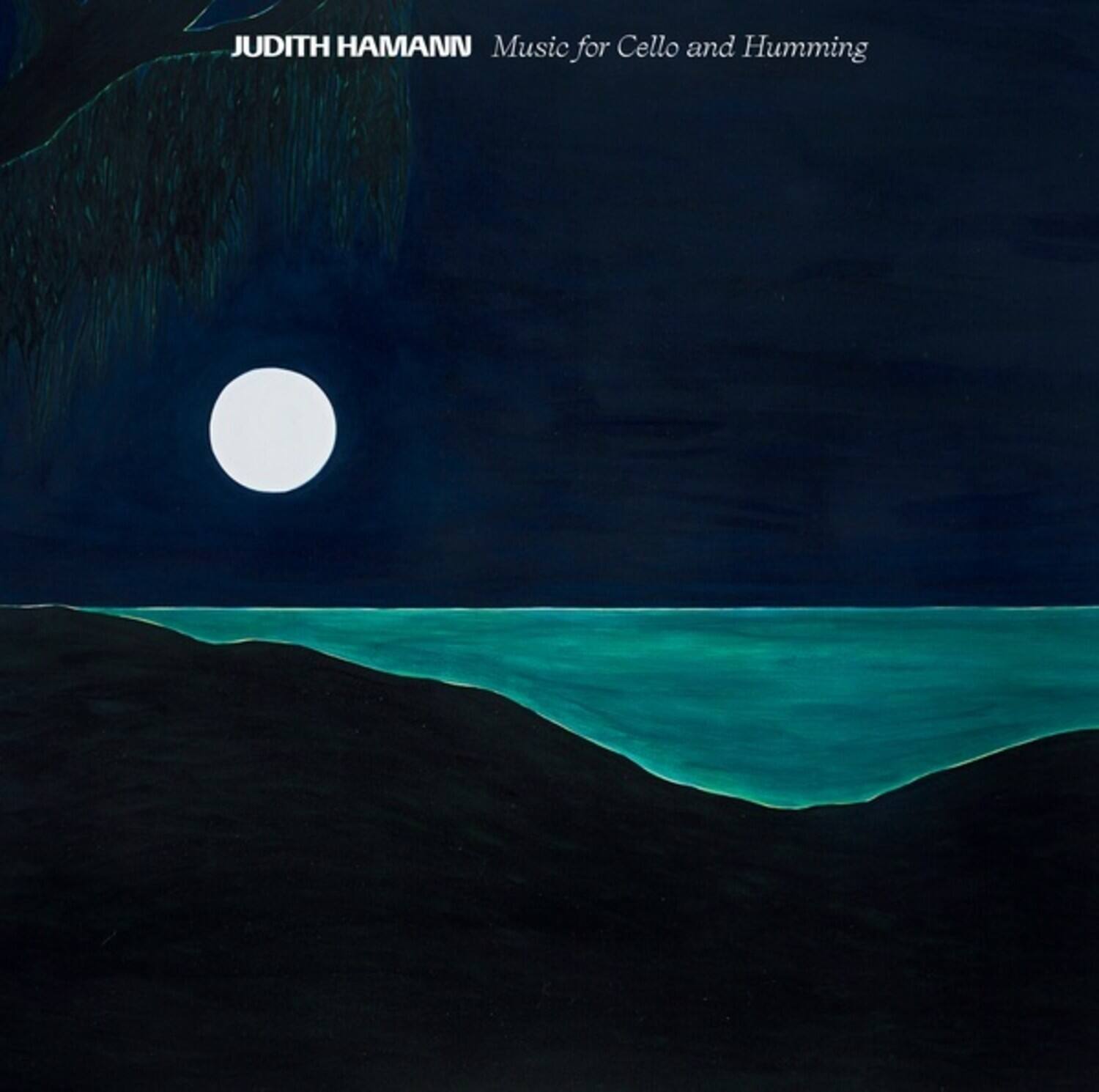 JUDITH HAMANN  
Music for Cello and Humming