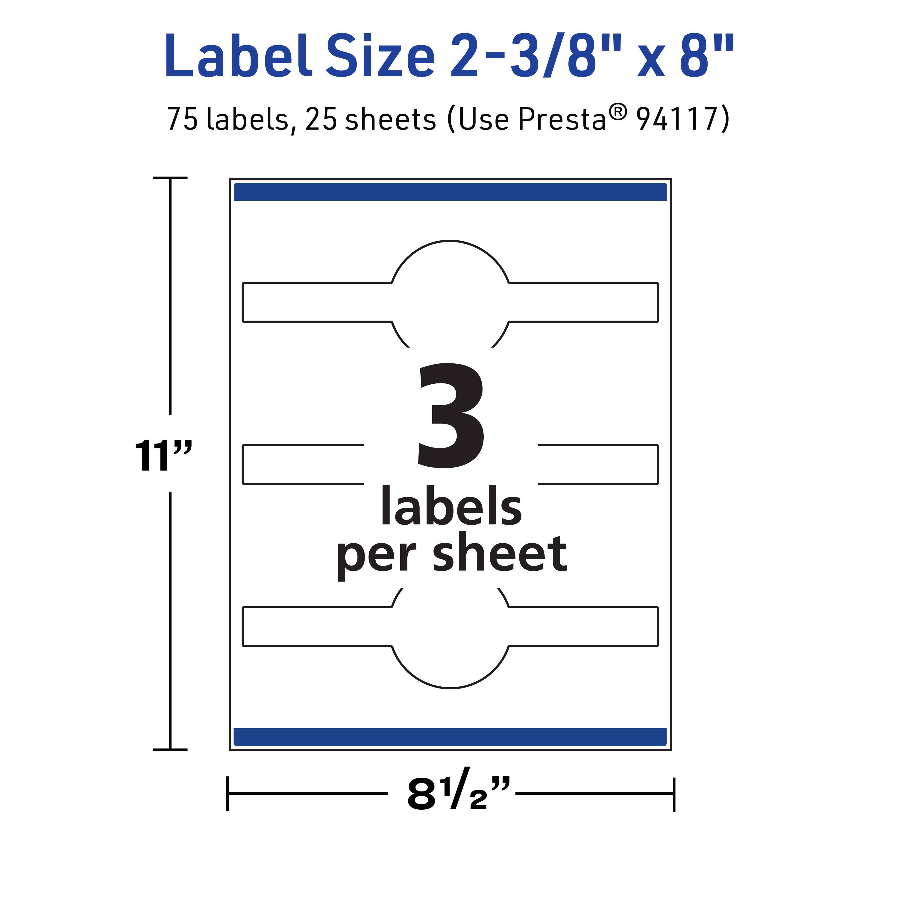 Label Size 2-3/8" x 8"  
75 labels, 25 sheets (Use Presta® 94117)  
11"  
3 labels per sheet  
8½"