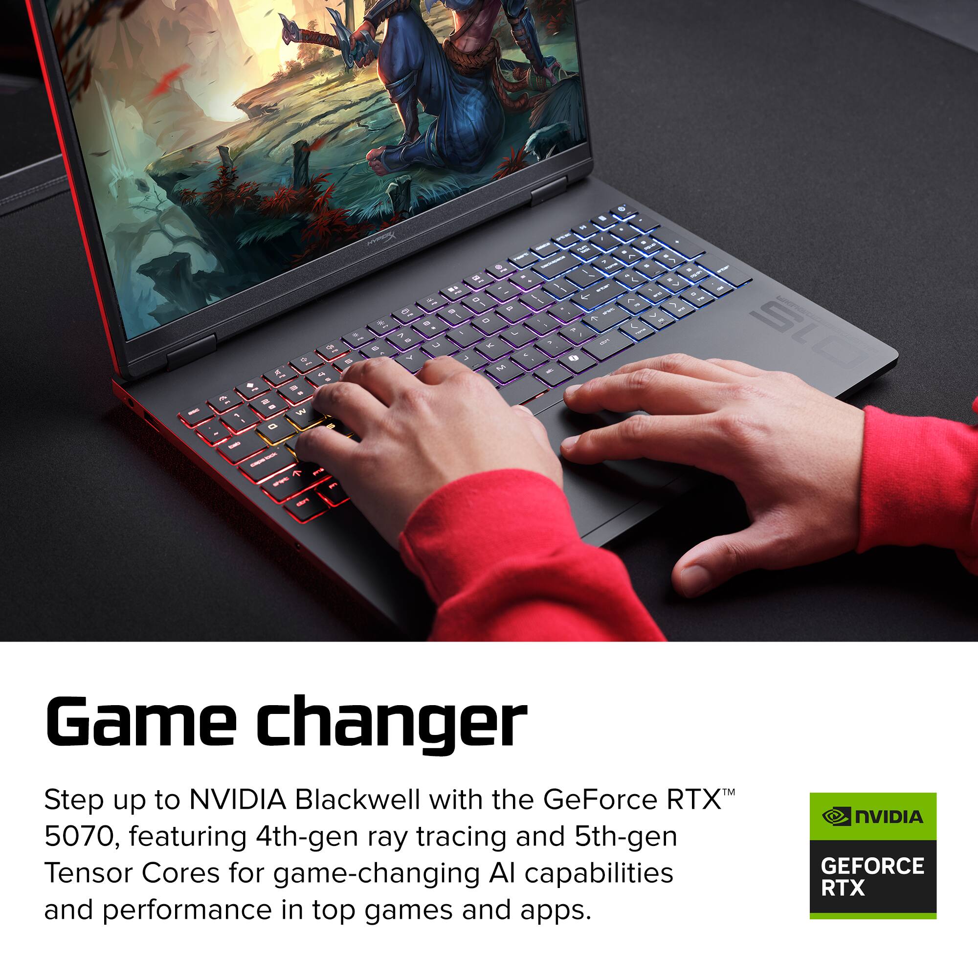 Game changer

Step up to NVIDIA Blackwell with the GeForce RTX™ 5070, featuring 4th-gen ray tracing and 5th-gen Tensor Cores for game-changing AI capabilities and performance in top games and apps.

NVIDIA GEFORCE RTX