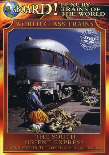 All Aboard!: Luxury Trains of the World: World Class Trains: The South Orient Express  - DVD