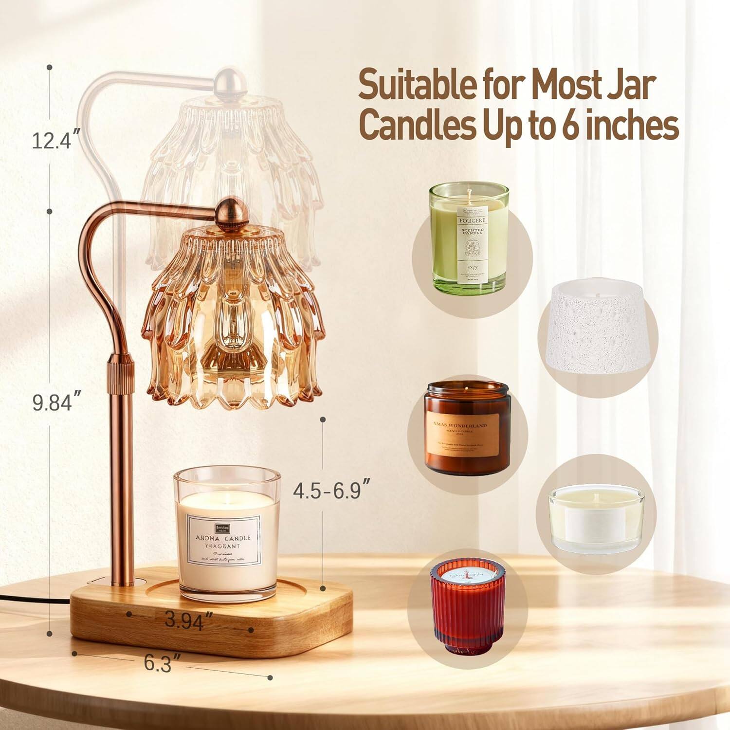 12.4"  
Suitable for Most Jar Candles Up to 6 inches  
FOUGÈRE  
KEEP SOURCE  

9.84"  
MAS MONDERLAND  
4.5-6.9"  
AMCRA CANDLE TRAGBANT  
Art  
3.94" 6.3"