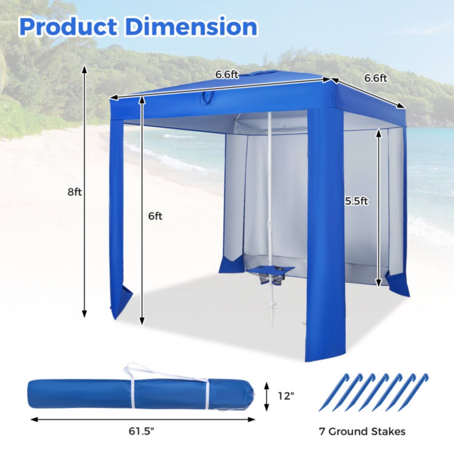 Product Dimension

- 6.6ft
- 6.6ft
- 8ft
- 6ft
- 5.5ft
- 12"
- 61.5"
- 7 Ground Stakes