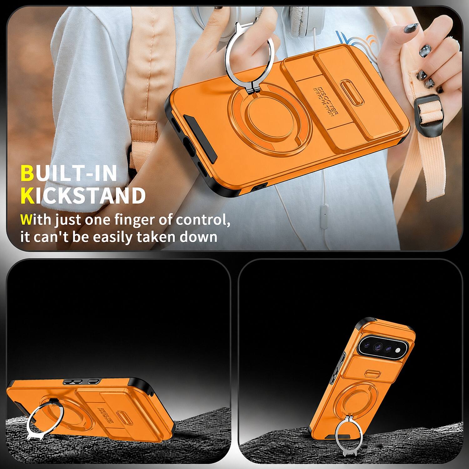 BUILT-IN KICKSTAND

With just one finger of control, it can't be easily taken down