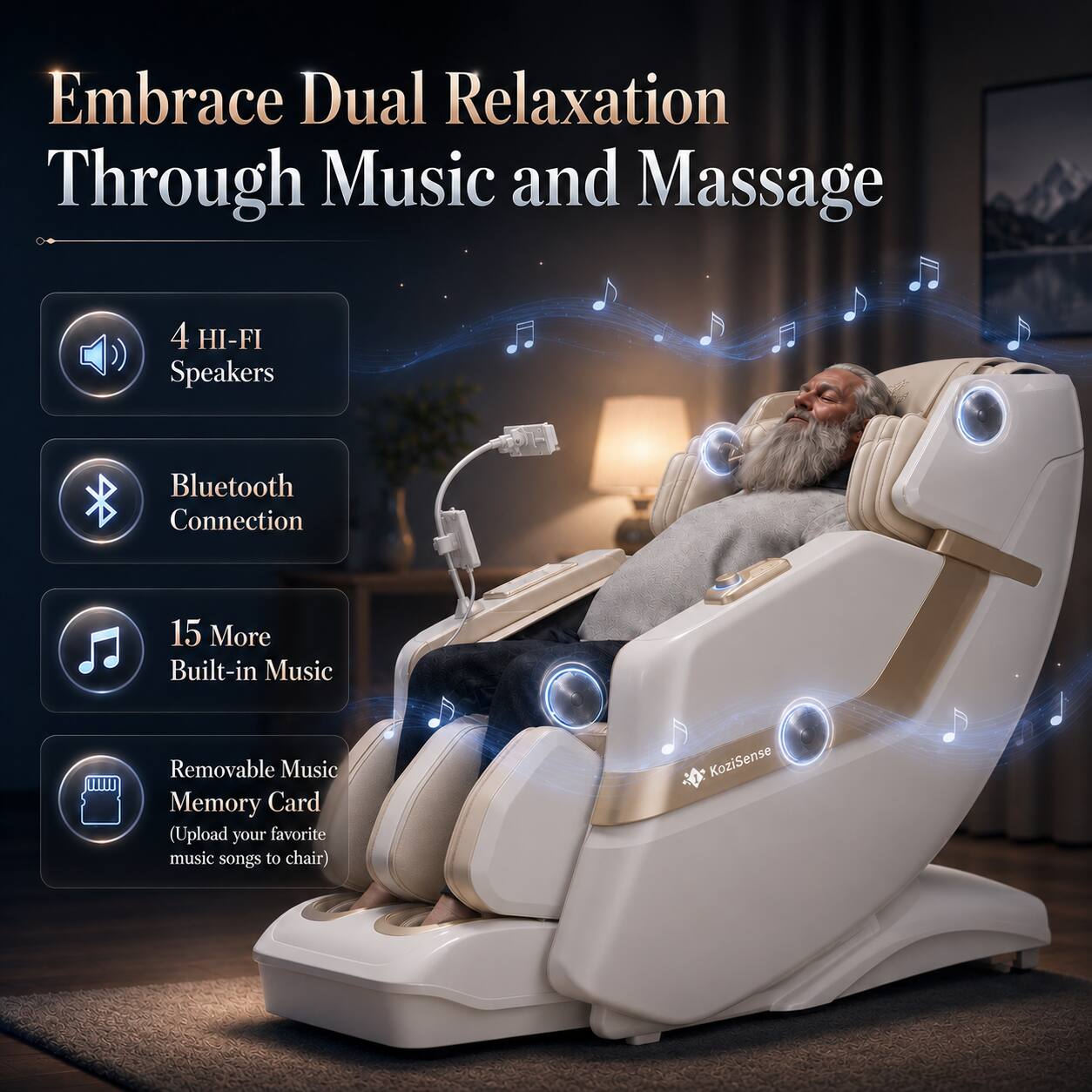 Embrace Dual Relaxation Through Music and Massage

- 4 HI-FI Speakers
- Bluetooth Connection
- 15 More Built-in Music
- Removable Music Memory Card (Upload your favorite music songs to chair)

KoziSense