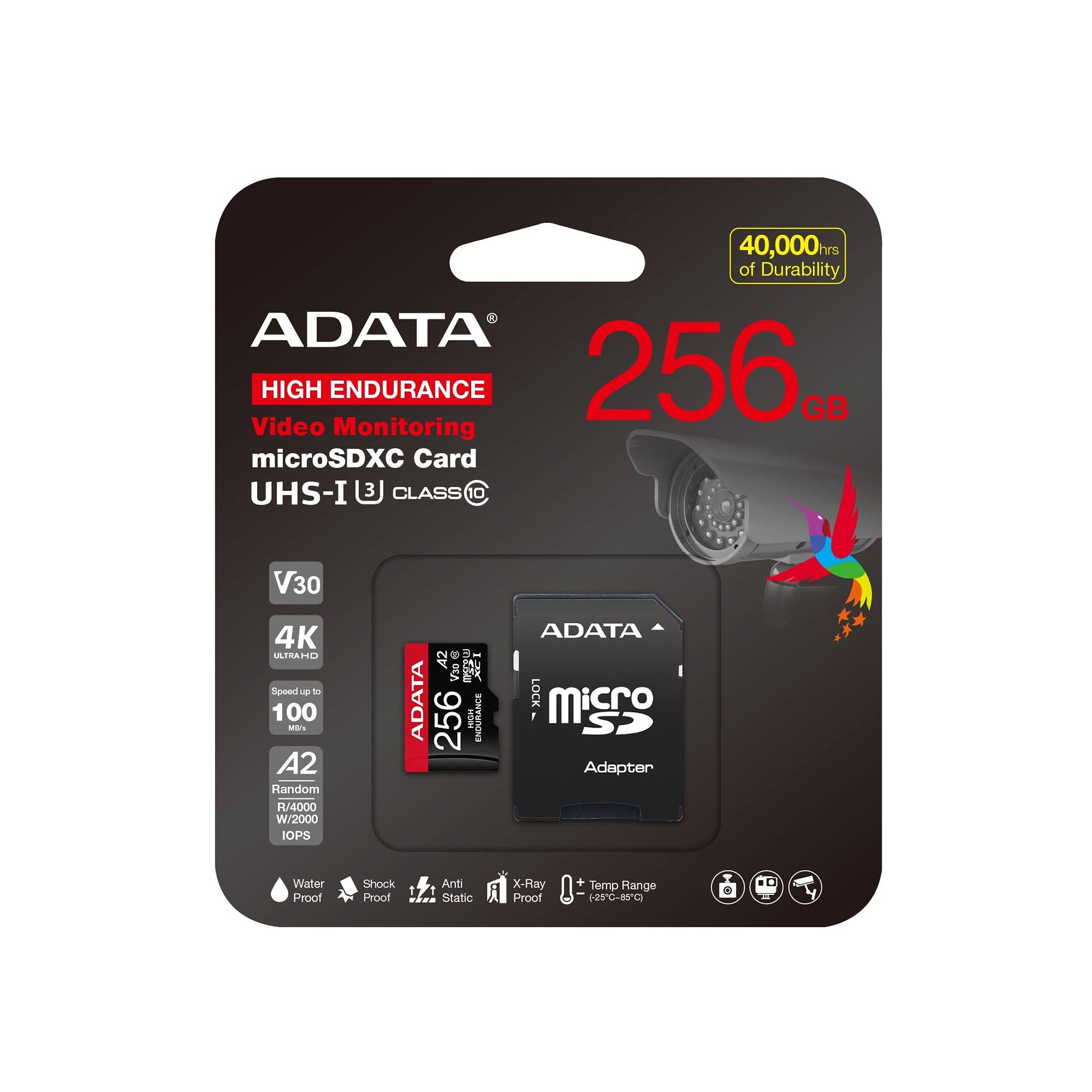 40,000 hrs of Durability  
ADATA HIGH ENDURANCE 256 GB Video Monitoring microSDXC Card UHS-I CLASS 10 V30 4K ULTRA HD Speed up to 100 MB/s A2 Random R/4000 W/2000 IOPS  
ADATA 256 GB microSDXC Card  
- Water Proof  
- Shock Proof  
- Anti Static  
- X-Ray Proof  
- Temp Range: -20°C to 85°C