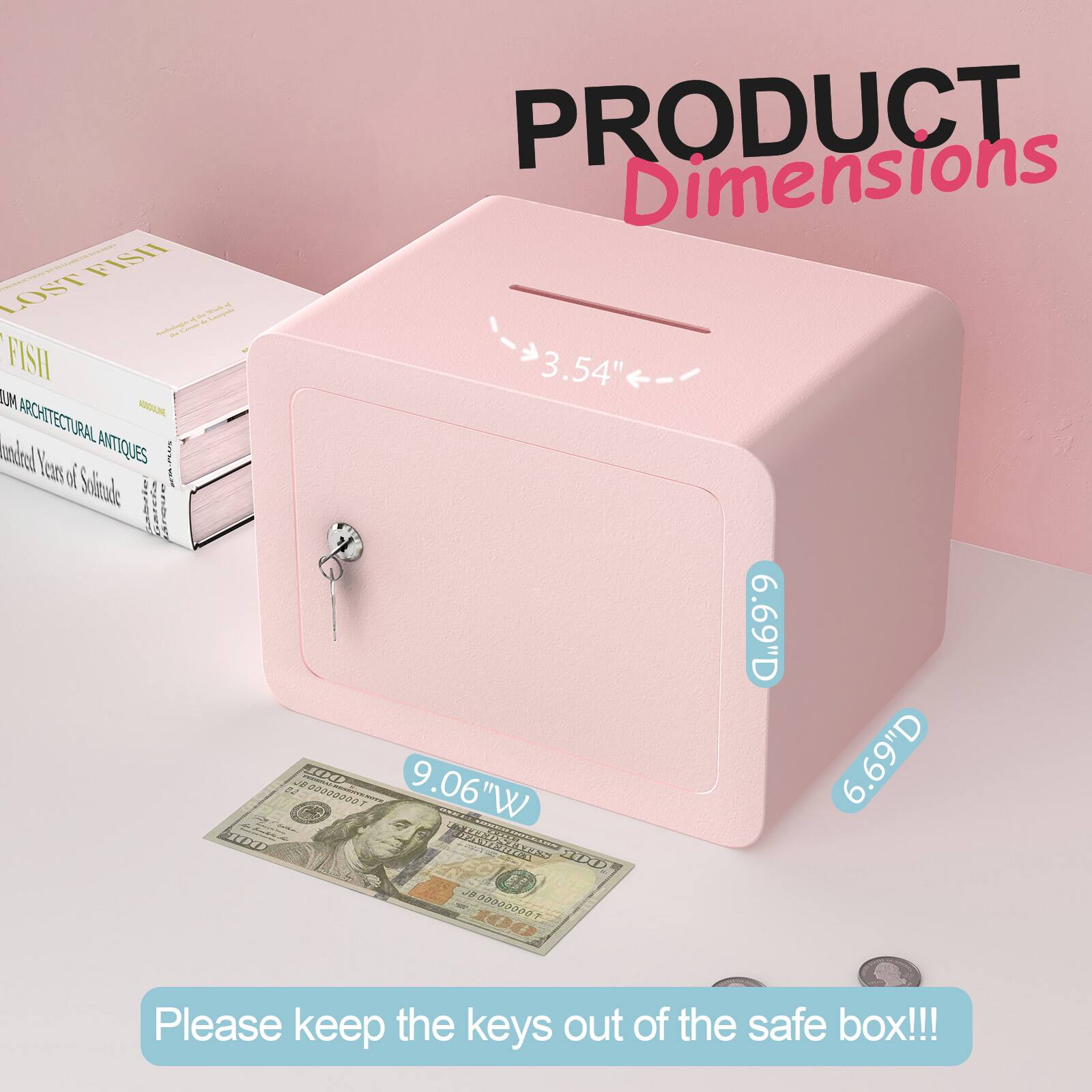 PRODUCT Dimensions

3.54" H  
9.06" W  
6.69" D

Please keep the keys out of the safe box!!!