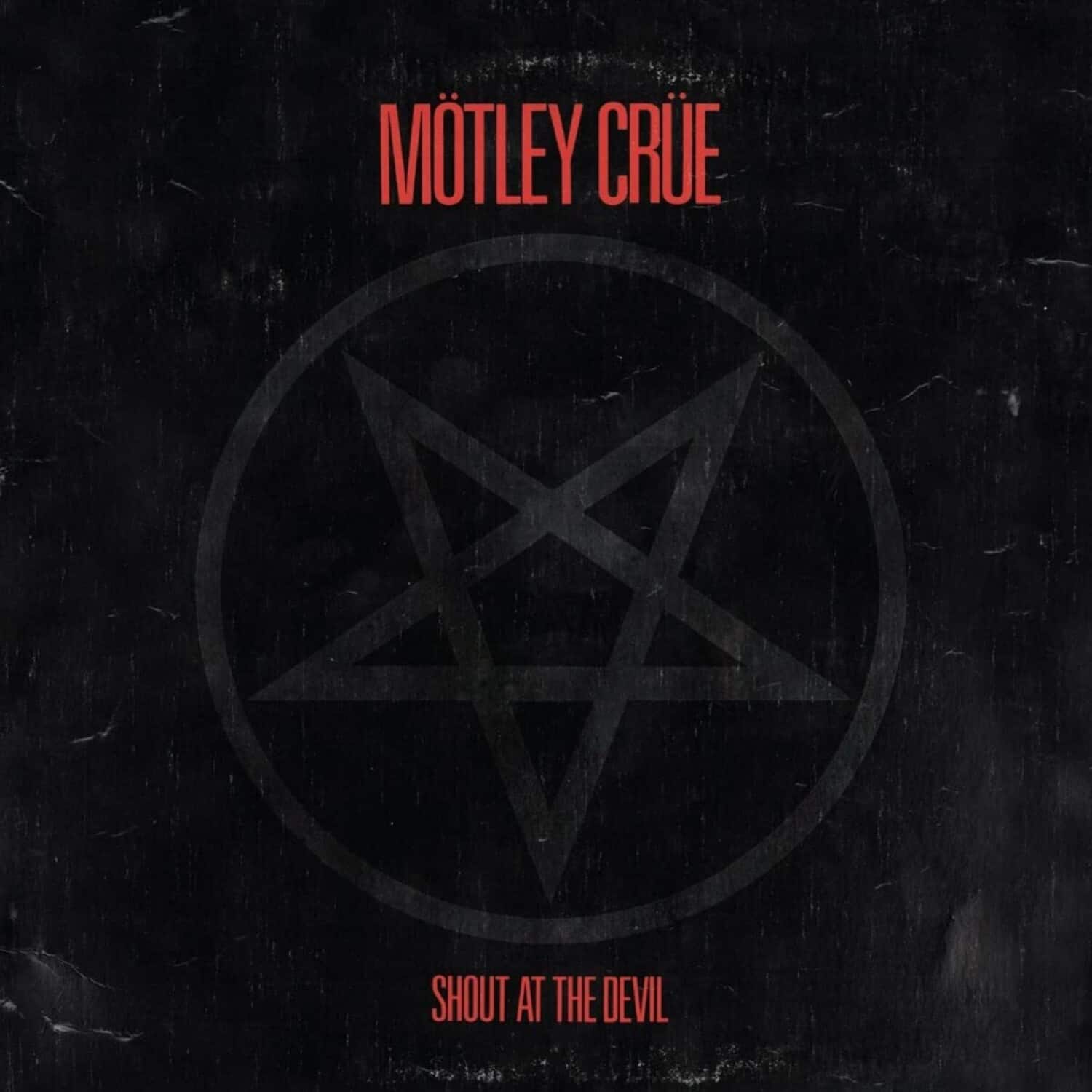 MÖTLEY CRÜE  
SHOUT AT THE DEVIL