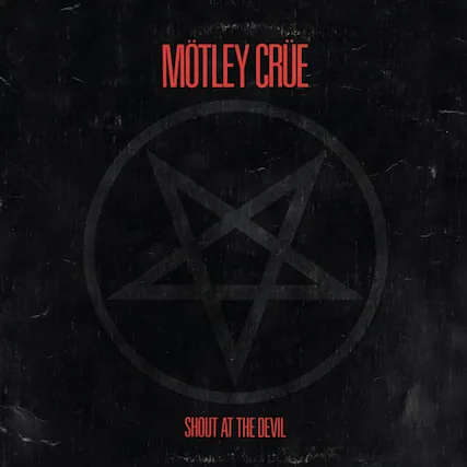 MÖTLEY CRÜE
SHOUT AT THE DEVIL