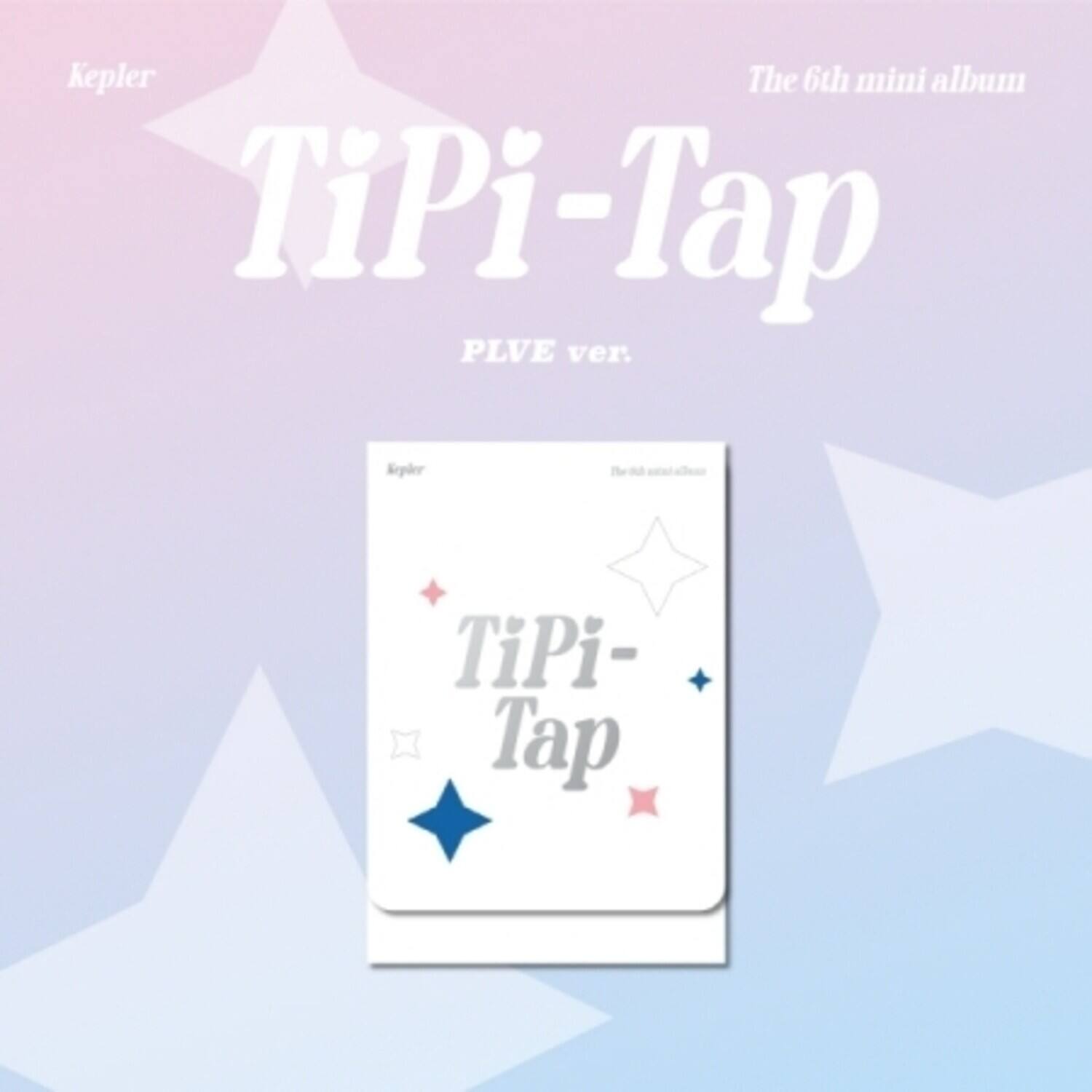 Kepler  
The 6th mini album  
TiPi-Tap  
PLVE ver.  
Kepler  
TiPi-Tap