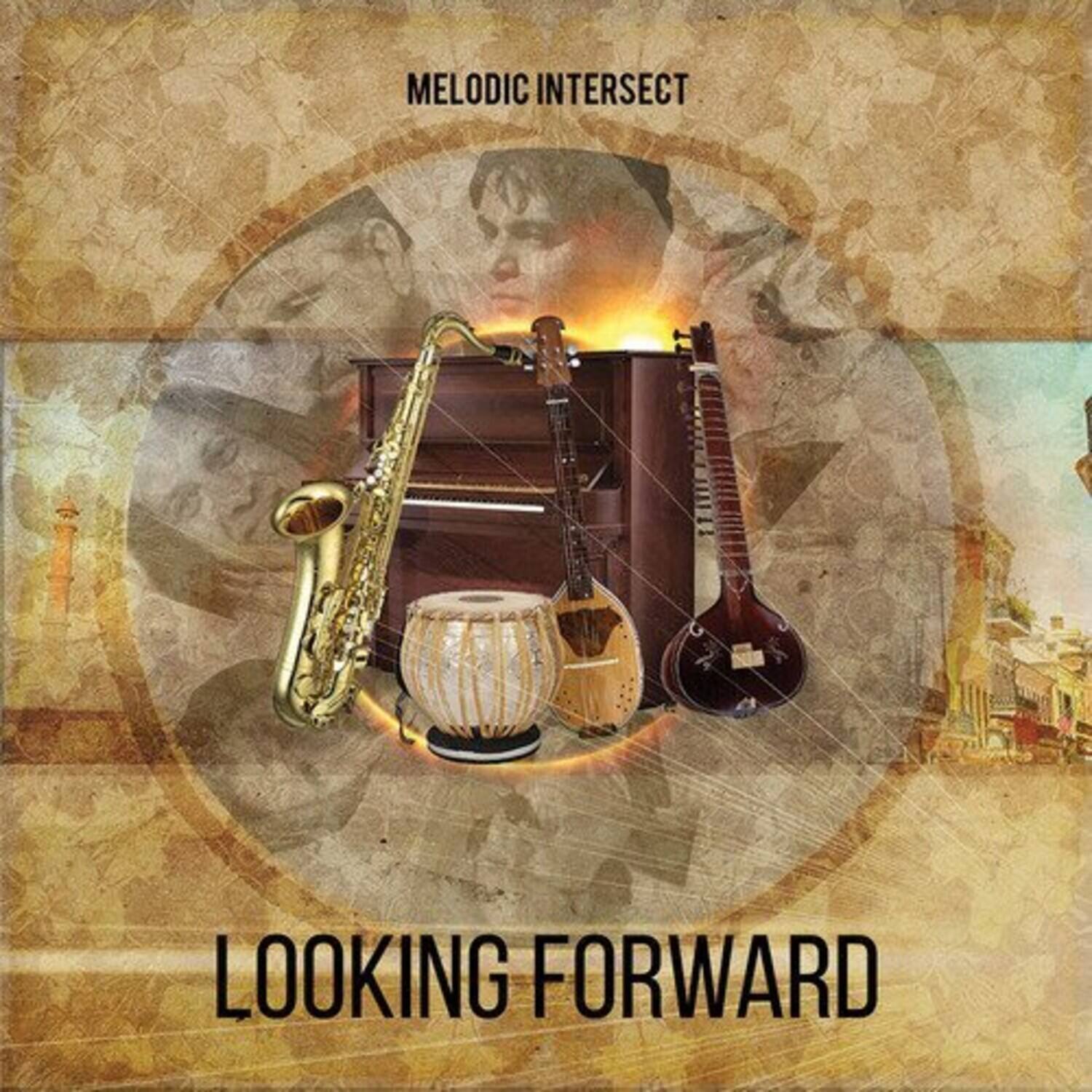 MELODIC INTERSECT  
LOOKING FORWARD