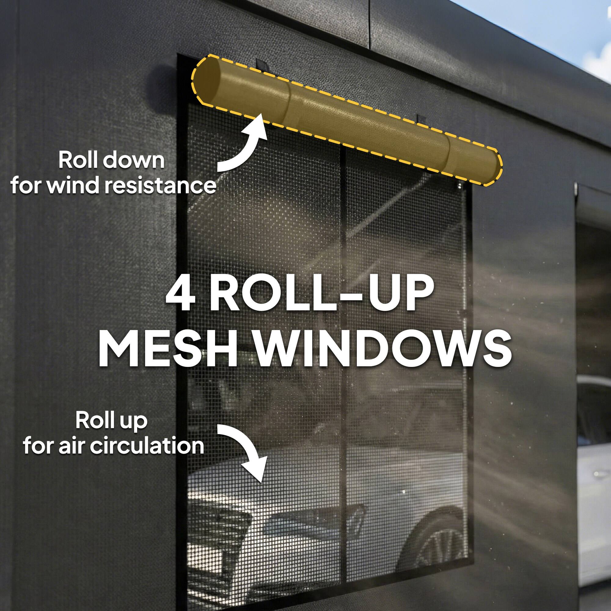 Roll down for wind resistance

4 ROLL-UP MESH WINDOWS

Roll up for air circulation