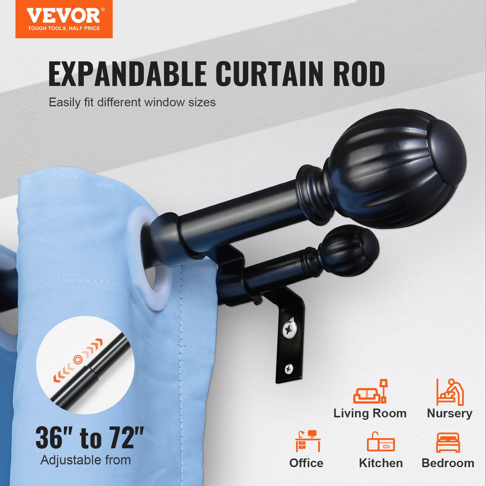 VEVOR TOUGH TOOLS. HALF PRICE EXPANDABLE CURTAIN ROD

Easily fit different window sizes

36" to 72" Adjustable from

Living Room Nursery Office Kitchen Bedroom
