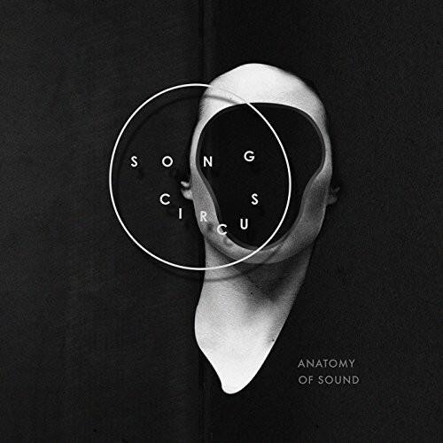 SONG CIRCUS  
ANATOMY OF SOUND