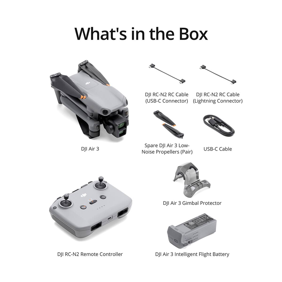 What's in the Box

- DJI RC-N2 RC Cable (USB-C Connector)
- DJI RC-N2 RC Cable (Lightning Connector)
- Spare DJI Air 3 Low-Noise Propellers (Pair)
- USB-C Cable
- DJI Air 3 Gimbal Protector
- DJI RC-N2 Remote Controller
- DJI Air 3 Intelligent Flight Battery