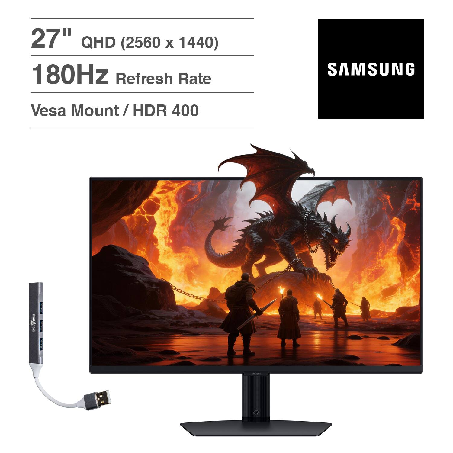 27" QHD (2560 x 1440)  
180Hz Refresh Rate  
Vesa Mount / HDR 400  
SAMSUNG