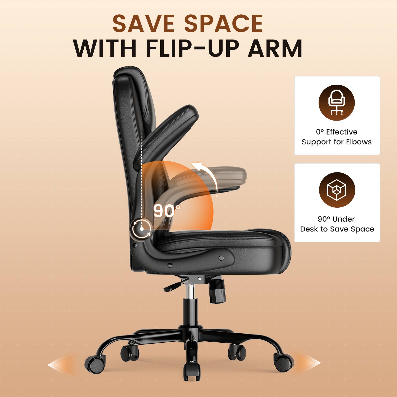 SAVE SPACE WITH FLIP-UP ARM

0° Effective Support for Elbows

90° Under Desk to Save Space