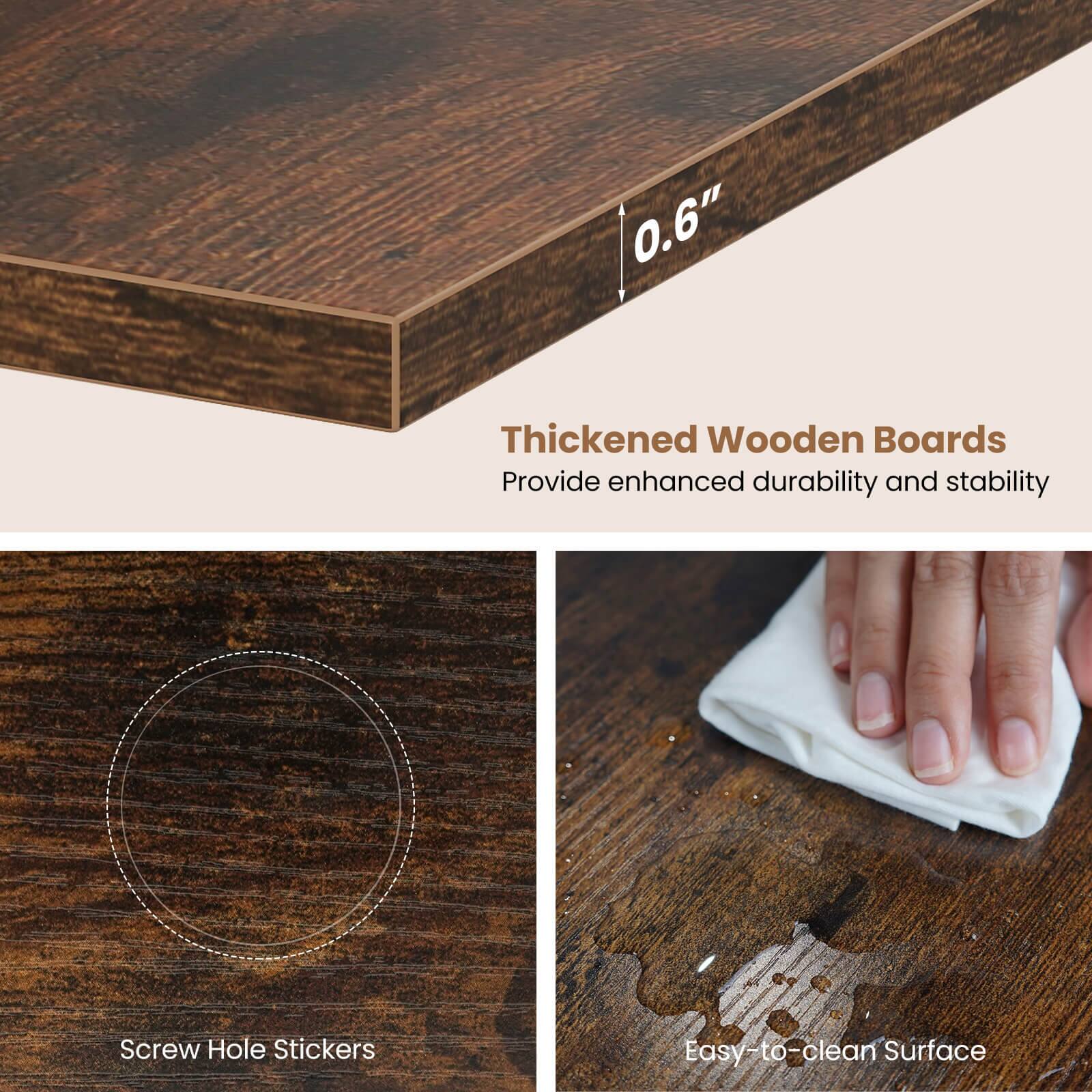 0.6" Thickened Wooden Boards Provide enhanced durability and stability  
Screw Hole Stickers  
Easy-to-clean Surface