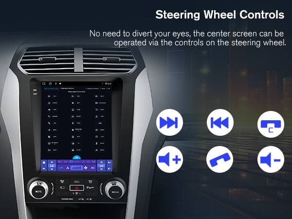 Steering Wheel Controls  
No need to divert your eyes, the center screen can be operated via the controls on the steering wheel.