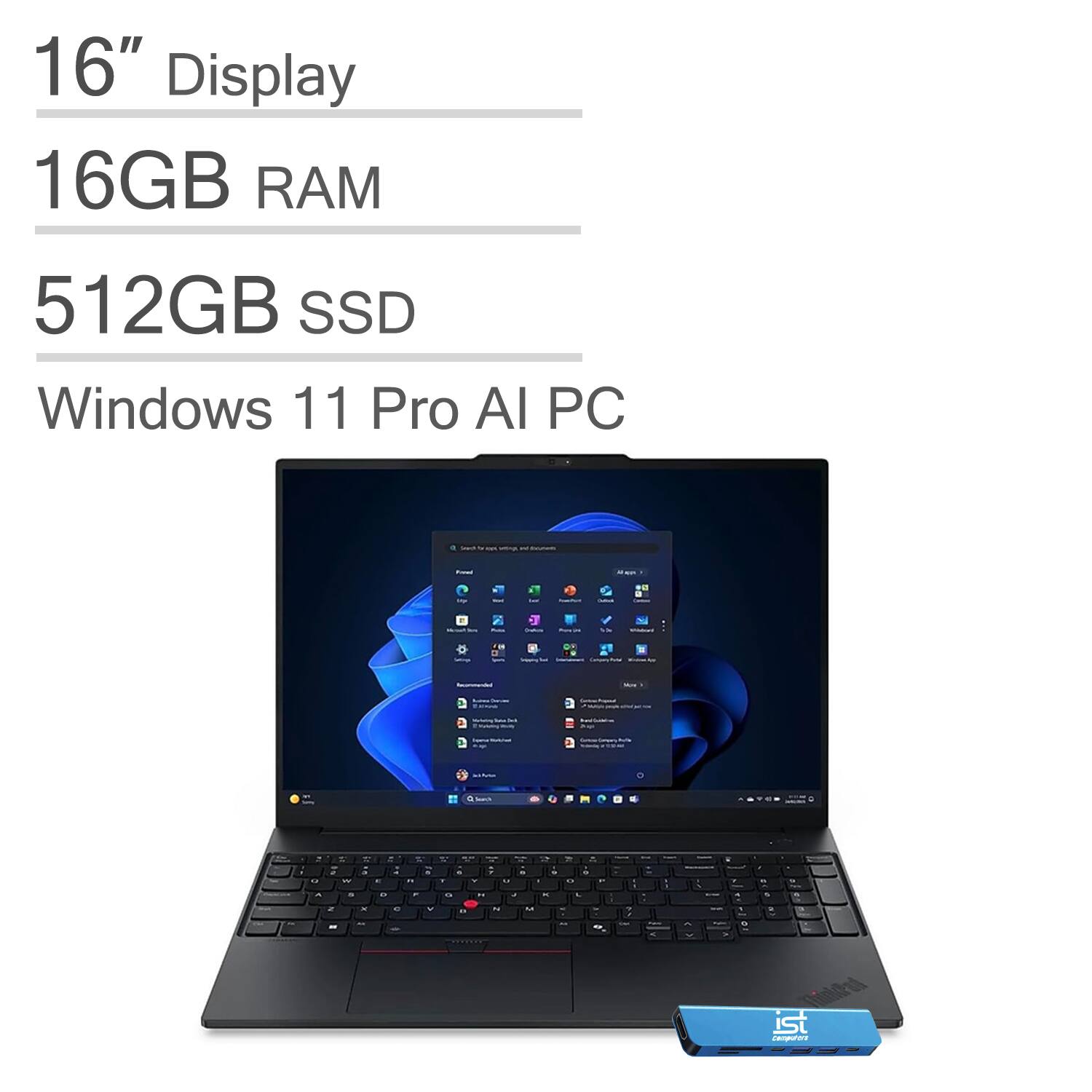 16" Display  
16GB RAM  
512GB SSD  
Windows 11 Pro AI PC
