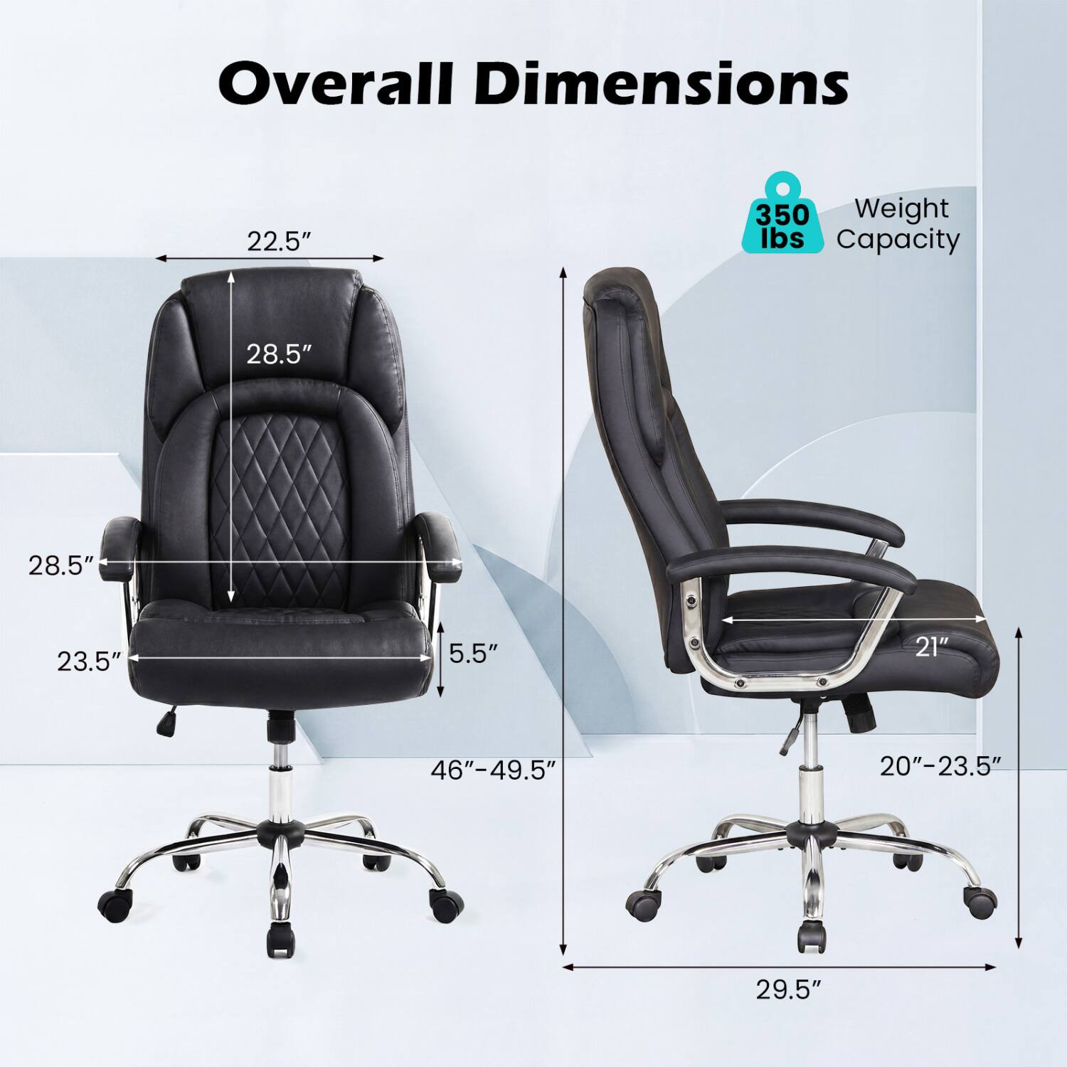 Overall Dimensions  
22.5"  
28.5"  
28.5"  
23.5"  
5.5"  
21"  
46"-49.5"  
20"-23.5"  
29.5"  

Weight Capacity  
350 lbs