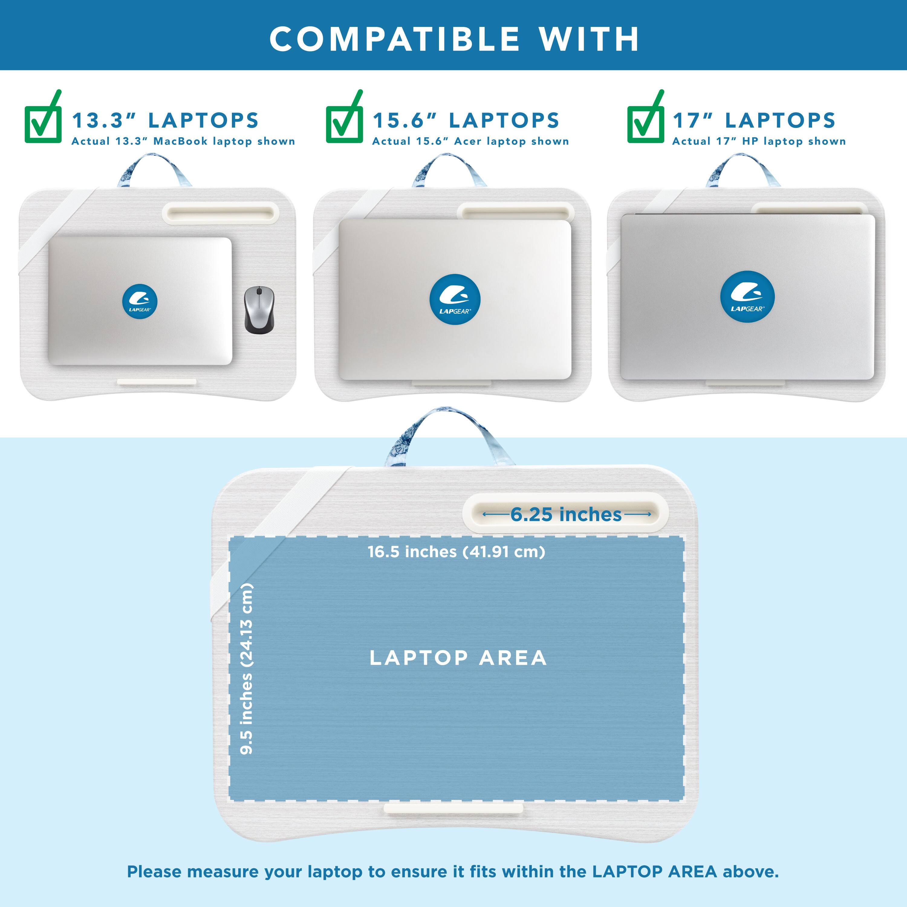 COMPATIBLE WITH

13.3" LAPTOPS  
Actual 13.3" MacBook laptop shown

15.6" LAPTOPS  
Actual 15.6" Acer laptop shown

17" LAPTOPS  
Actual 17" HP laptop shown

LAPTOP AREA  
6.25 inches (16.5 cm)  
9.5 inches (24.13 cm)  
16.5 inches (41.91 cm)

Please measure your laptop to ensure it fits within the LAPTOP AREA above.