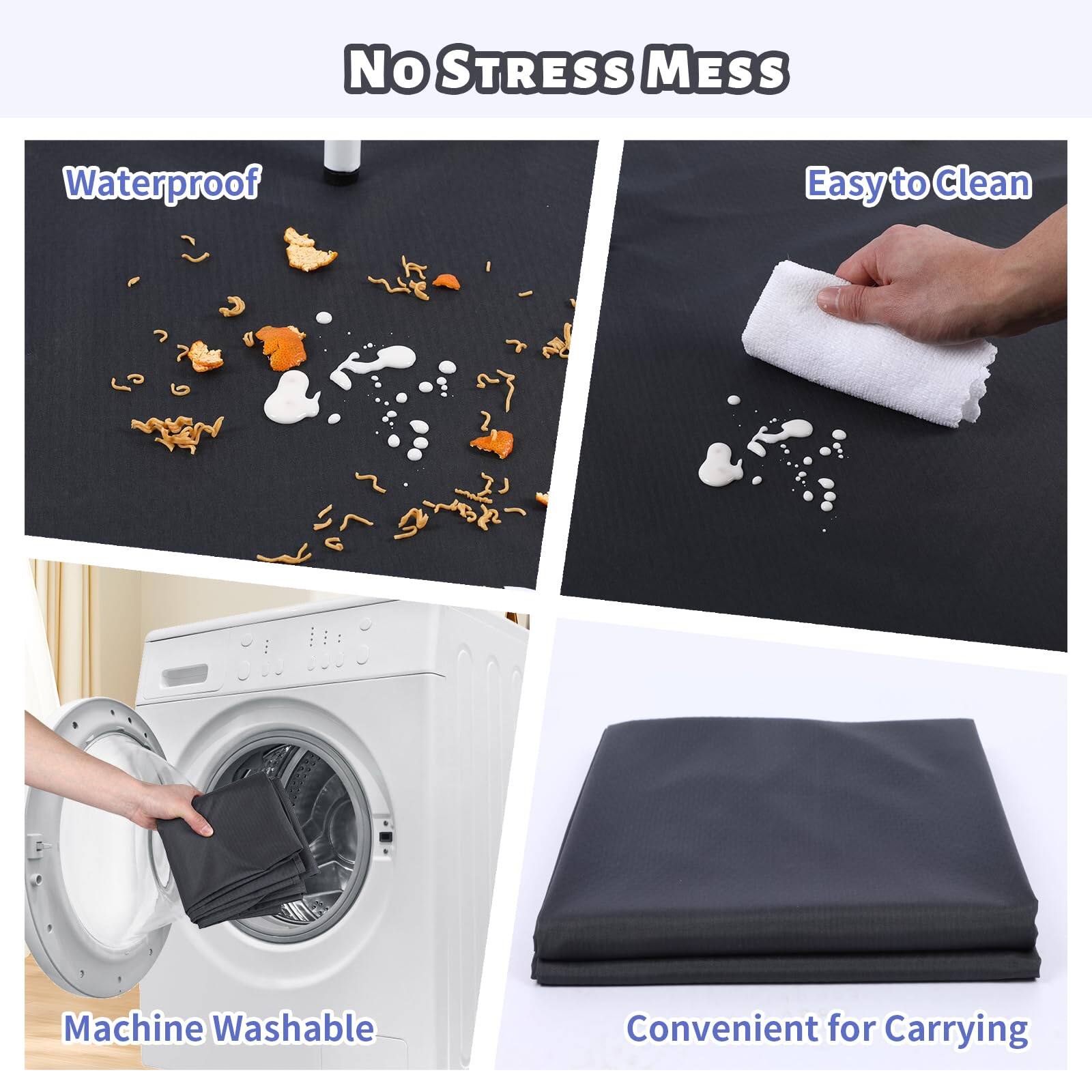 No Stress Mess

- Waterproof
- Easy to Clean
- Machine Washable
- Convenient for Carrying