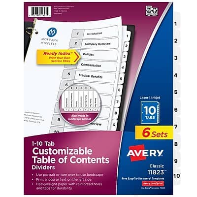 **3E STRTT 1 MORVANA WIRELESS**

**Ready Index Print Your Own Section Titles**

1. Introduction
2. Company Overview
3. Policies
4. Compensation
5. Medical Benefits
6. Laser Inkjet
7. Also works in TABS
8. Landscape format deview
9. Customizable AVERY
10. Table of Contents

**1-10 Tab Customizable Dividers of Contents**
- Use portrait or turn over to use landscape
- Print a logo or text on the left side
- Free Easy-To-Use Avery* Templates
- Heavyweight paper with reinforced holes and tabs for durability

**6 Sets**

**AVERY Classic 11823"**

- Use portrait or turn over to use landscape
- Print a logo or text on the left side
- Free Easy-To-Use Avery* Templates
- Heavyweight paper with reinforced holes and tabs for durability

*www.avery.com/templates