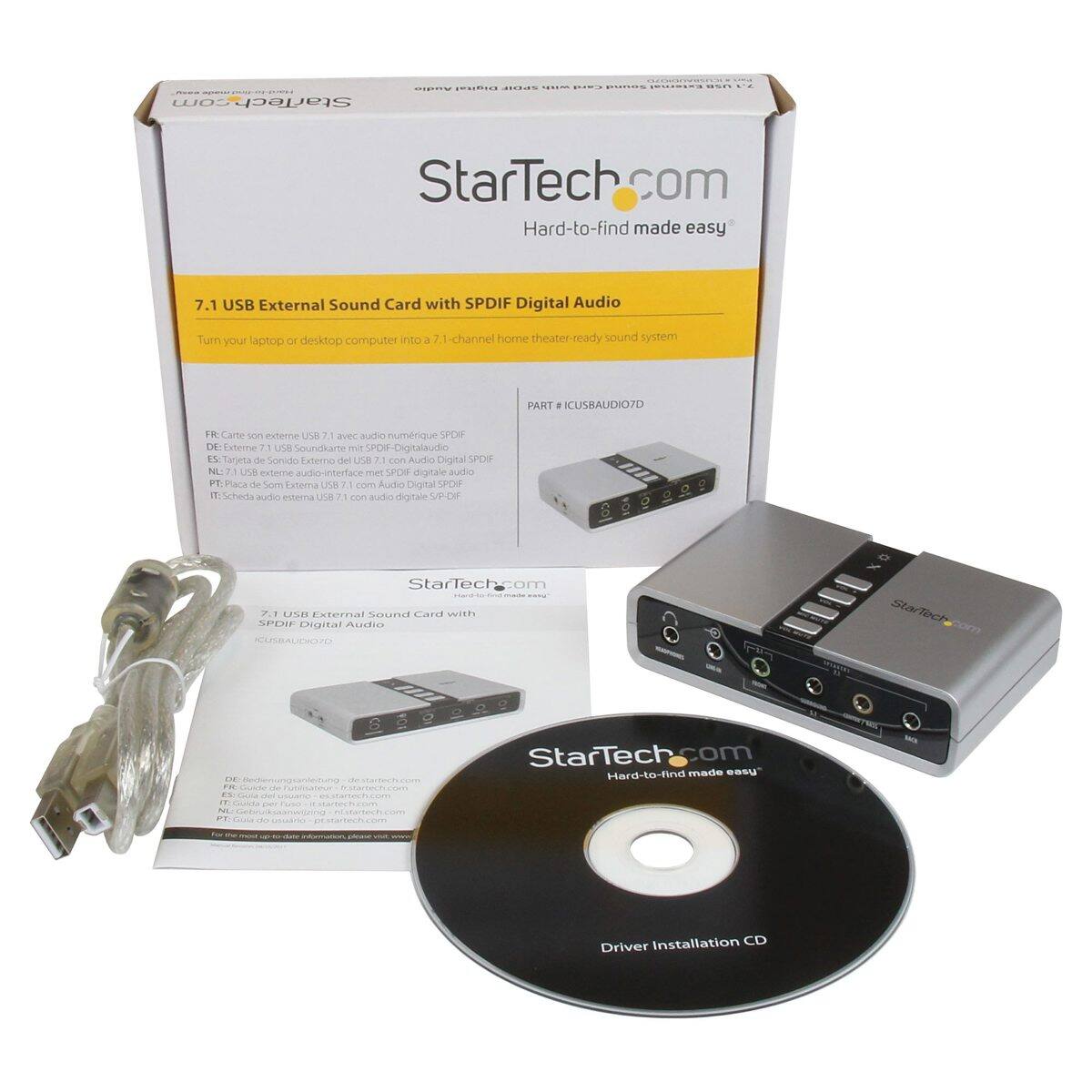 StarTech.com  
Hard-to-find made easy  

7.1 USB External Sound Card with SPDIF Digital Audio  
Turn your laptop or desktop computer into a 7.1-channel home theater-ready sound system  

PART # ICUSBAUDIO7D  

FR: Carte son externe USB 7.1 avec audio numérique SPDIF  
DE: Externer 7.1 USB Soundkarte mit SPDIF-Digitalaudio  
NL: 7.1 USB externe audio-interface met SPDIF digitale audio  
PT: Placa de Som Externa USB 7.1 com Audio Digital SPDIF  
IT: Scheda audio esterna USB 7.1 con audio digitale SPDIF  
ES: Tarjeta de sonido externa USB 7.1 con audio digital SPDIF  
PL: Karta dźwiękowa USB 7.1 z audio cyfrowym SPDIF  

StarTech.com  
Hard-to-find made easy  

Driver Installation CD