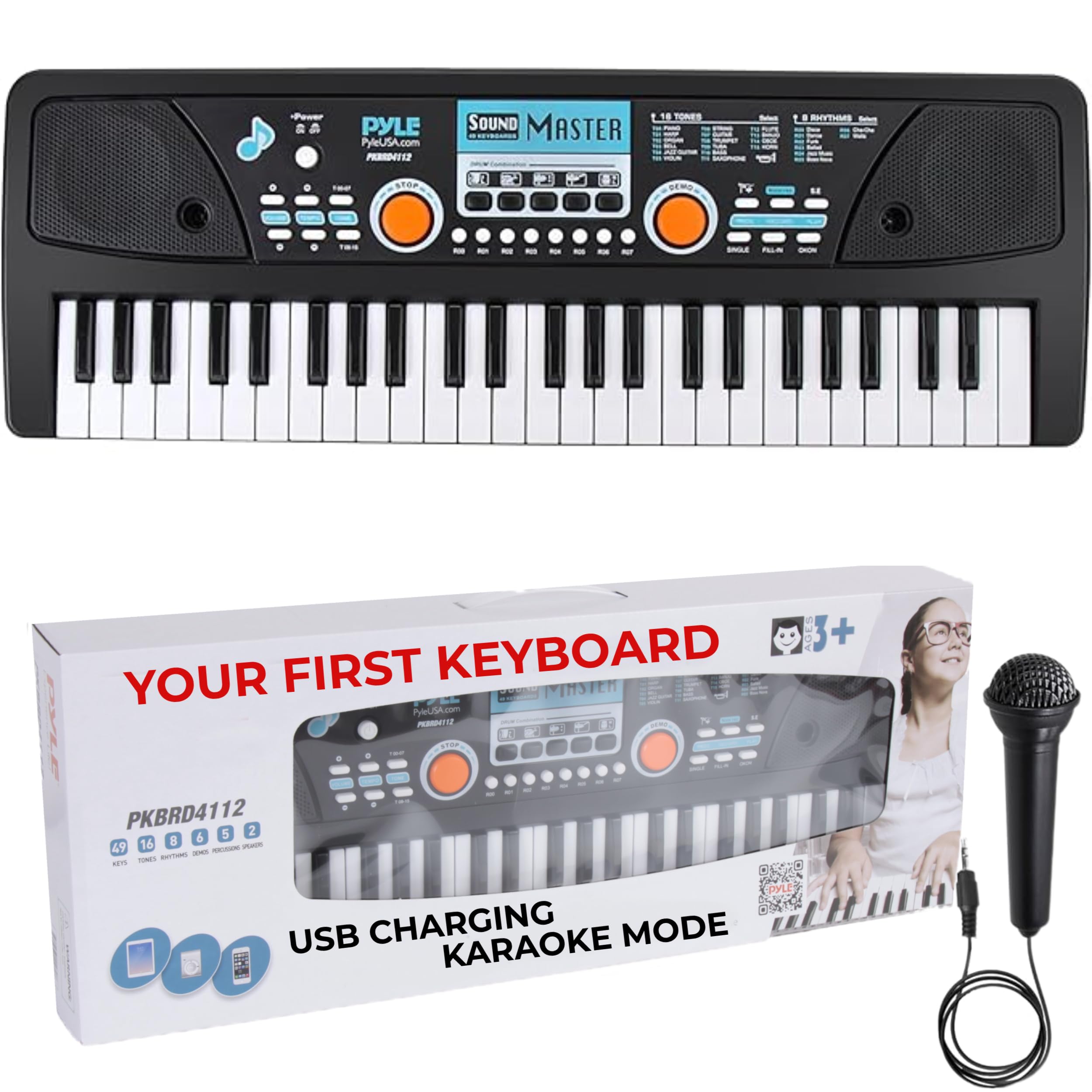 PYLE  
PyleUSA.com  
SOUND MASTER  
19 TONES  
YOUR FIRST KEYBOARD  
PKBRD4112  
49 KEYS  
16 TONES  
8 RHYTHMS  
5 SOUNDS  
2 PHRASES  
USB CHARGING MODE  
KARAOKE MODE  
AGES 3+