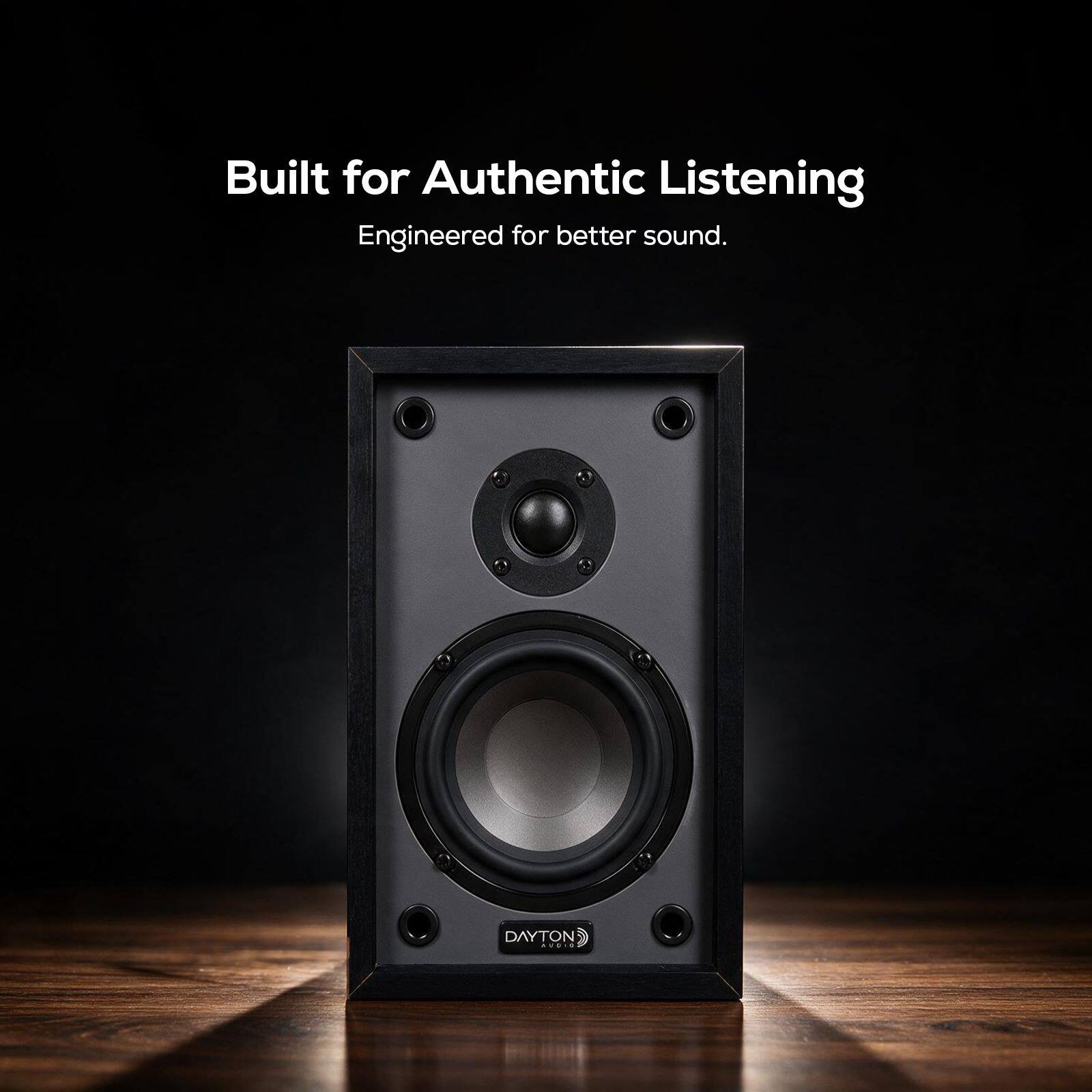Built for Authentic Listening  
Engineered for better sound.  
DAYTON AUDIO