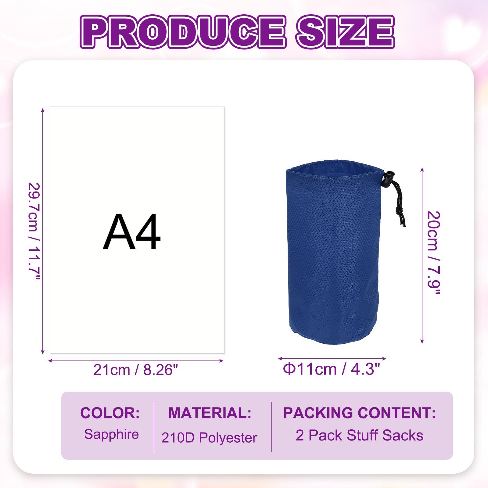 PRODUCE SIZE

29.7cm / 11.7"  
21cm / 8.26"  
20cm / 7.9"  
Φ11cm / 4.3"

COLOR: Sapphire  
MATERIAL: 210D Polyester  
PACKING CONTENT: 2 Pack Stuff Sacks