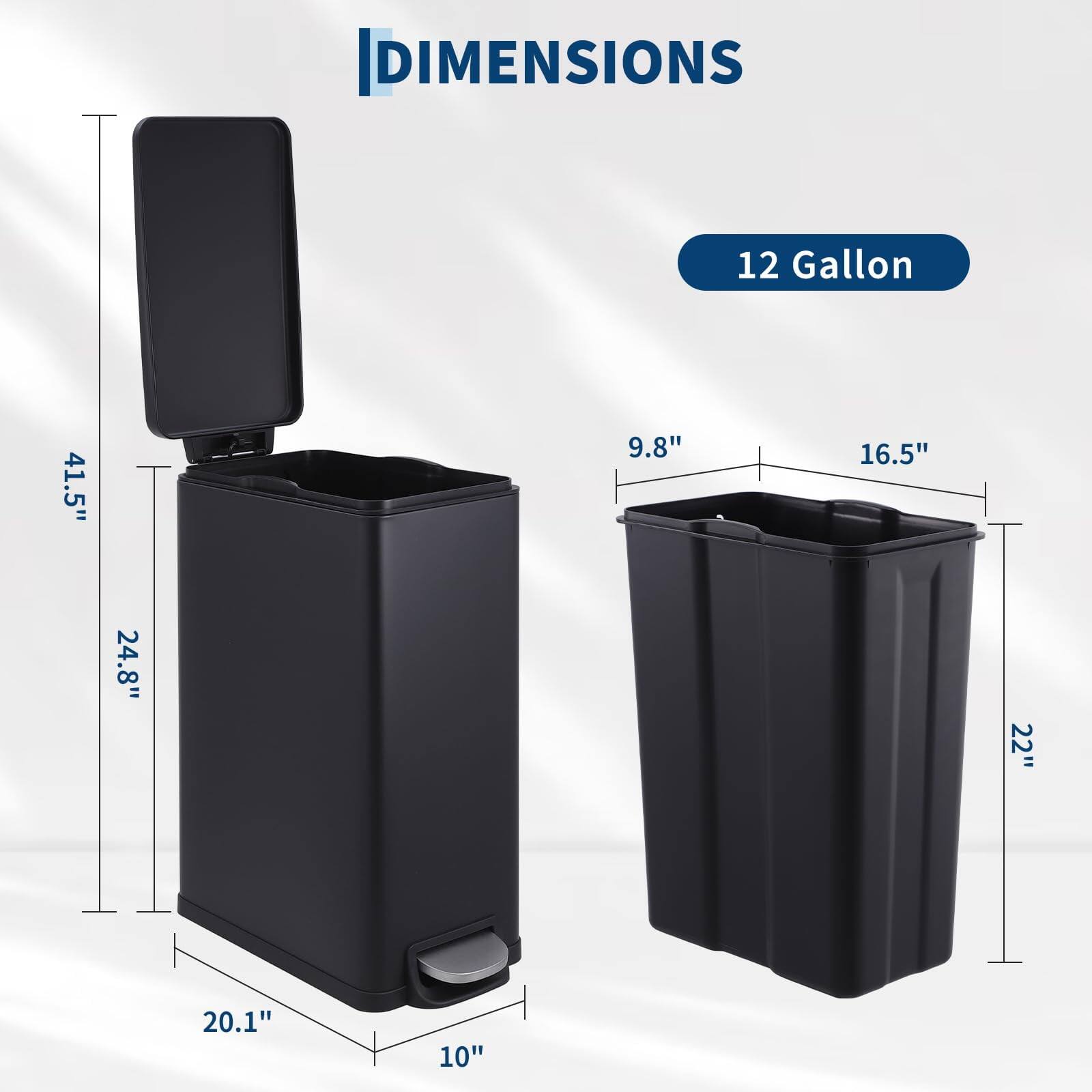 DIMENSIONS  
12 Gallon  
41.5" x 24.8" x 20.1" x 10"  
9.8" x 16.5" x 22"