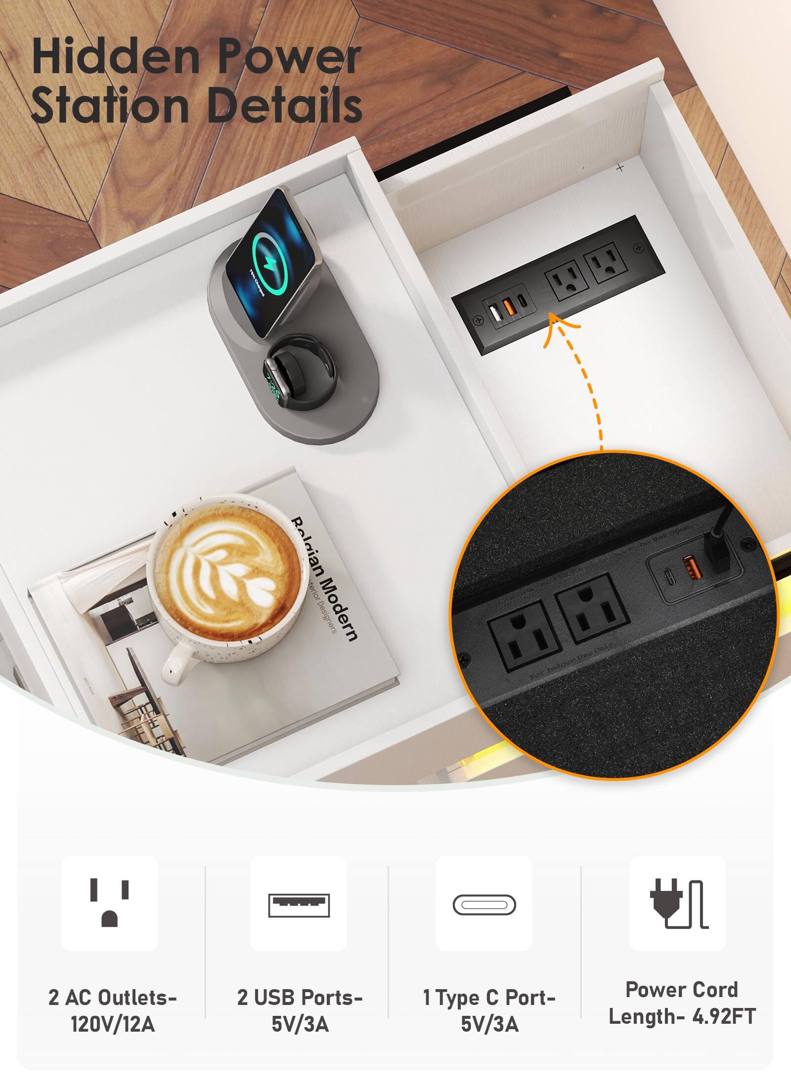 Hidden Power Station Details

- 2 AC Outlets- 120V/12A
- 2 USB Ports- 5V/3A
- 1 Type C Port- 5V/3A
- Power Cord Length- 4.92FT