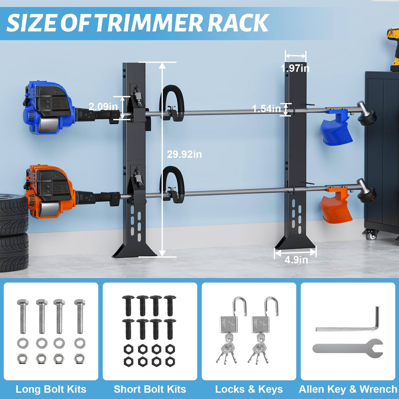 SIZE OF TRIMMER RACK

- 2.09in
- 1.97in
- 1.54in
- 29.92in
- 4.9in

Long Bolt Kits
Short Bolt Kits
Locks & Keys
Allen Key & Wrench
