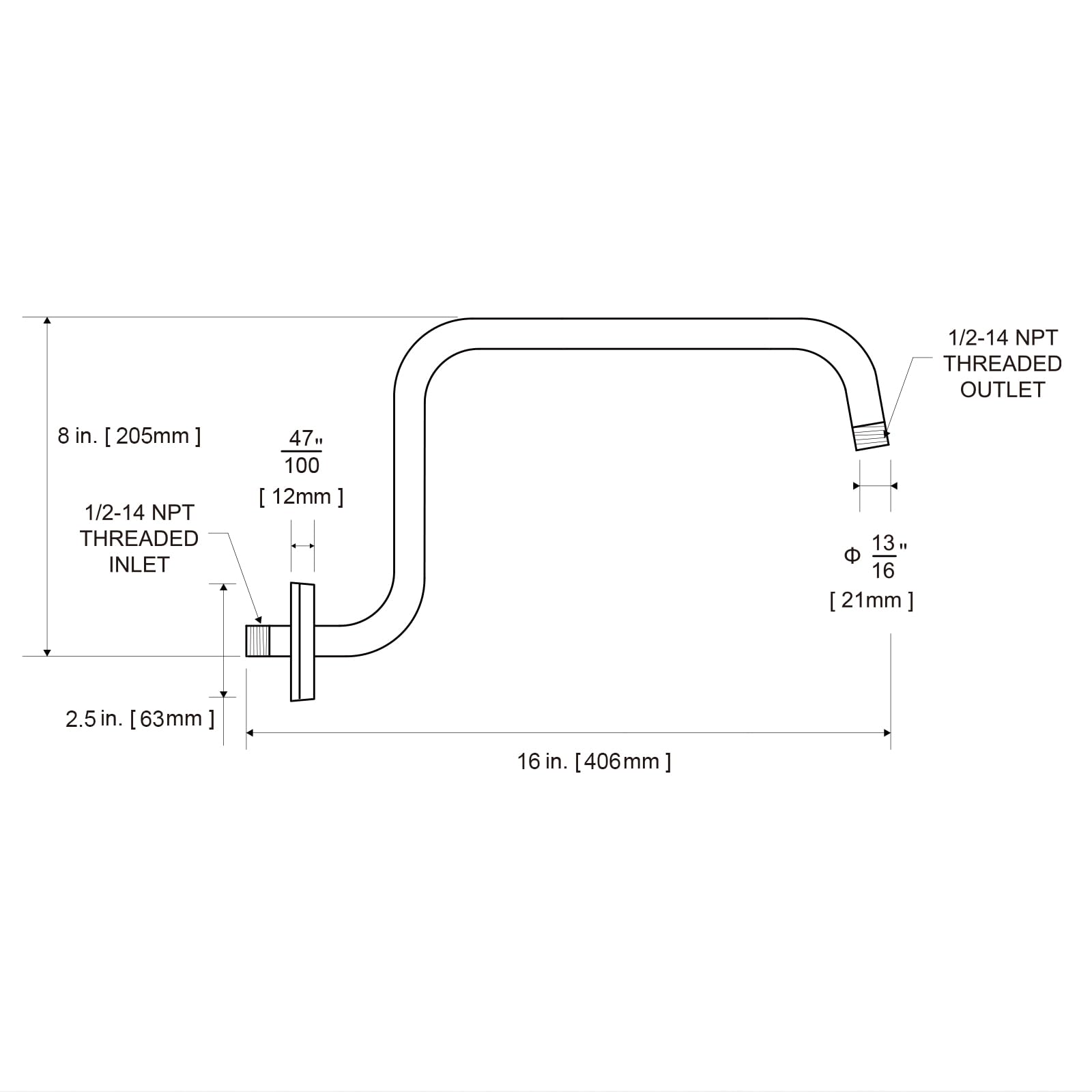 1/2-14 NPT THREADED INLET  
8 in. [205mm]  
47° 100 [12mm]  
2.5 in. [63mm]  

1/2-14 NPT THREADED OUTLET  
13" [21mm]  
16 in. [406mm]