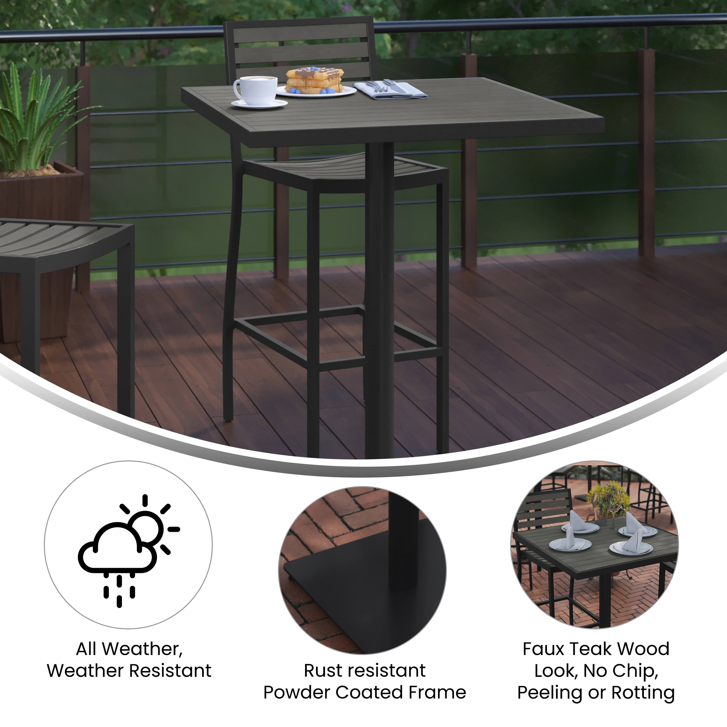 All Weather, Weather Resistant  
Rust Resistant Powder Coated Frame  
Faux Teak Wood Look, No Chip, Peeling or Rotting