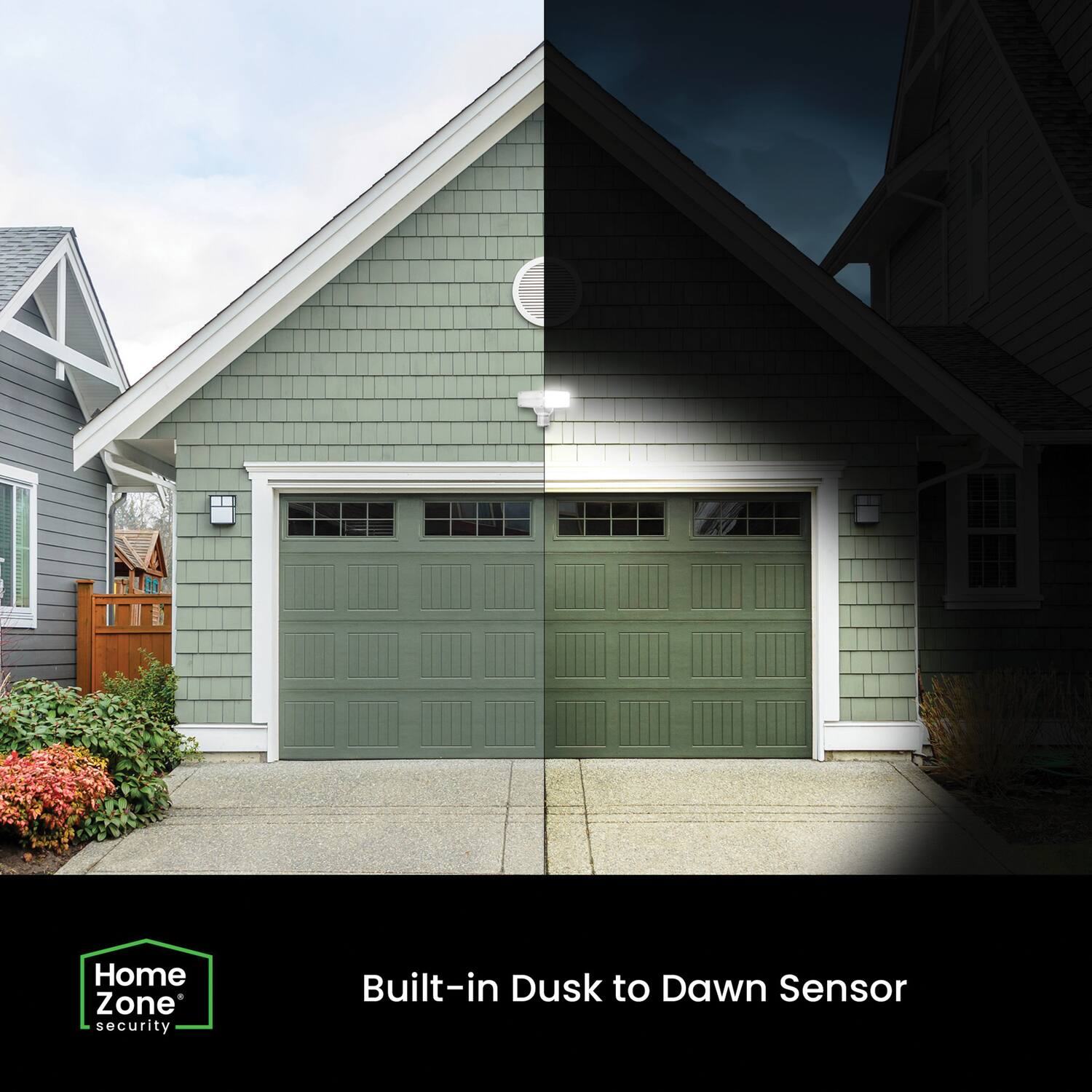 Home Zone Security  
Built-in Dusk to Dawn Sensor