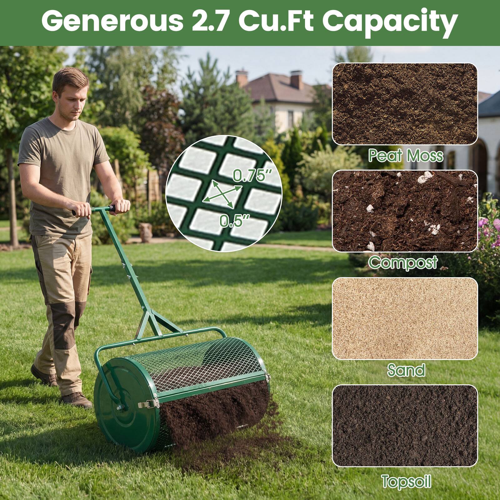 Generous 2.7 Cu.Ft Capacity

0.75" Peat Moss  
0.5" Compost  
Sand  
Topsoil