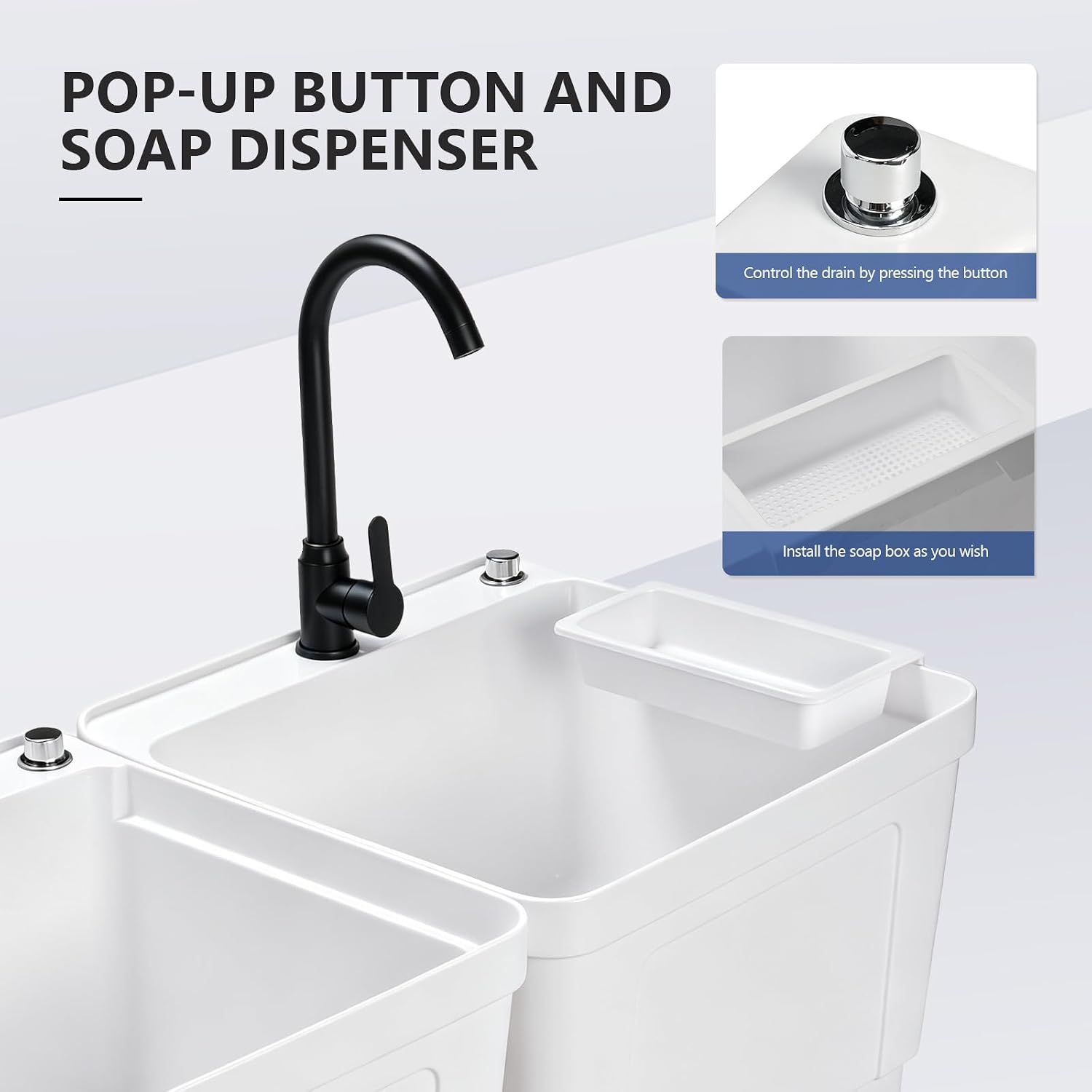 POP-UP BUTTON AND SOAP DISPENSER

Control the drain by pressing the button

Install the soap box as you wish