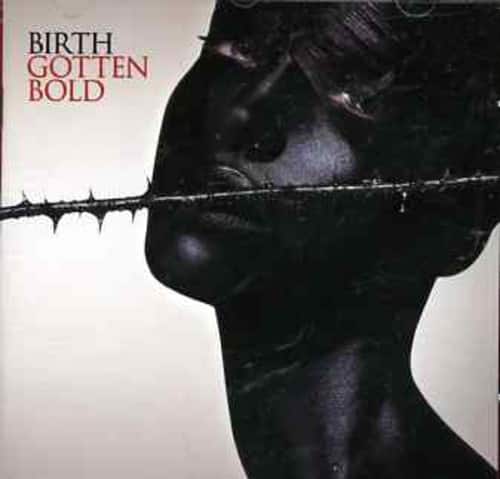 Birth - Gotten Bold   - COMPACT DISCS [CD] price history on PriceWatchPro