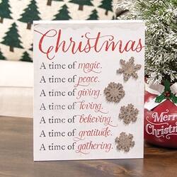 Christmas  
A time of magic.  
A time of peace.  
A time of giving.  
A time of loving.  
A time of believing.  
A time of gratitude.  
A time of gathering.  

Merry Christmas