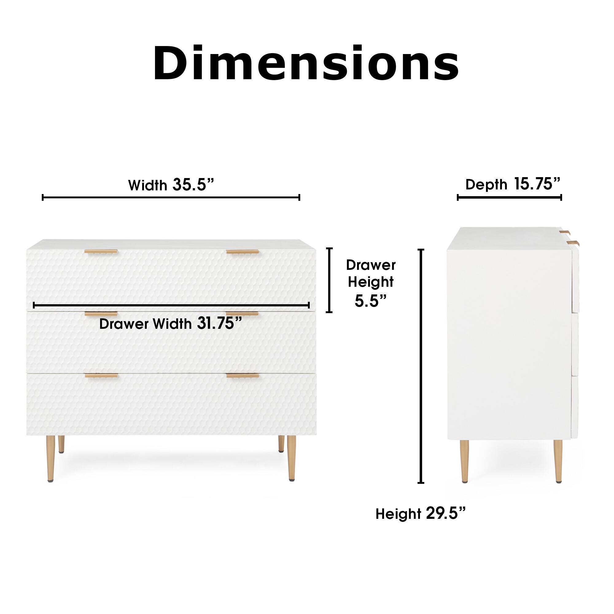 Dimensions  
Width 35.5"  
Depth 15.75"  
Drawer Width 31.75"  
Drawer Height 5.5"  
Height 29.5"