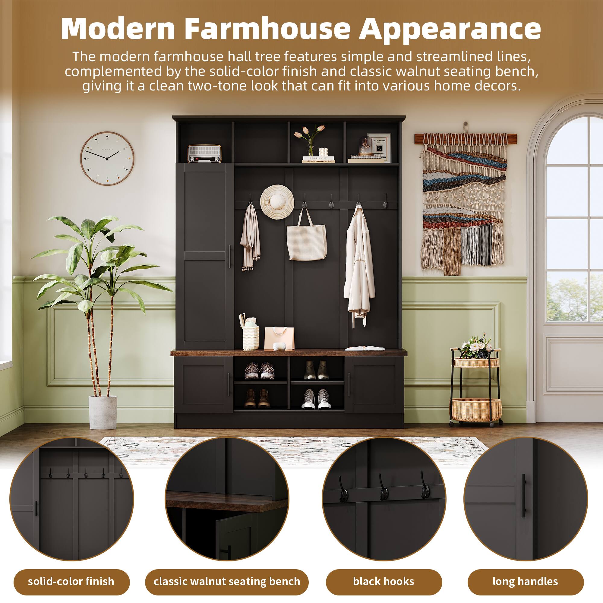 Modern Farmhouse Appearance

The modern farmhouse hall tree features simple and streamlined lines, complemented by the solid-color finish and classic walnut seating bench, giving it a clean two-tone look that can fit into various home decors.

- solid-color finish
- classic walnut seating bench
- black hooks
- long handles