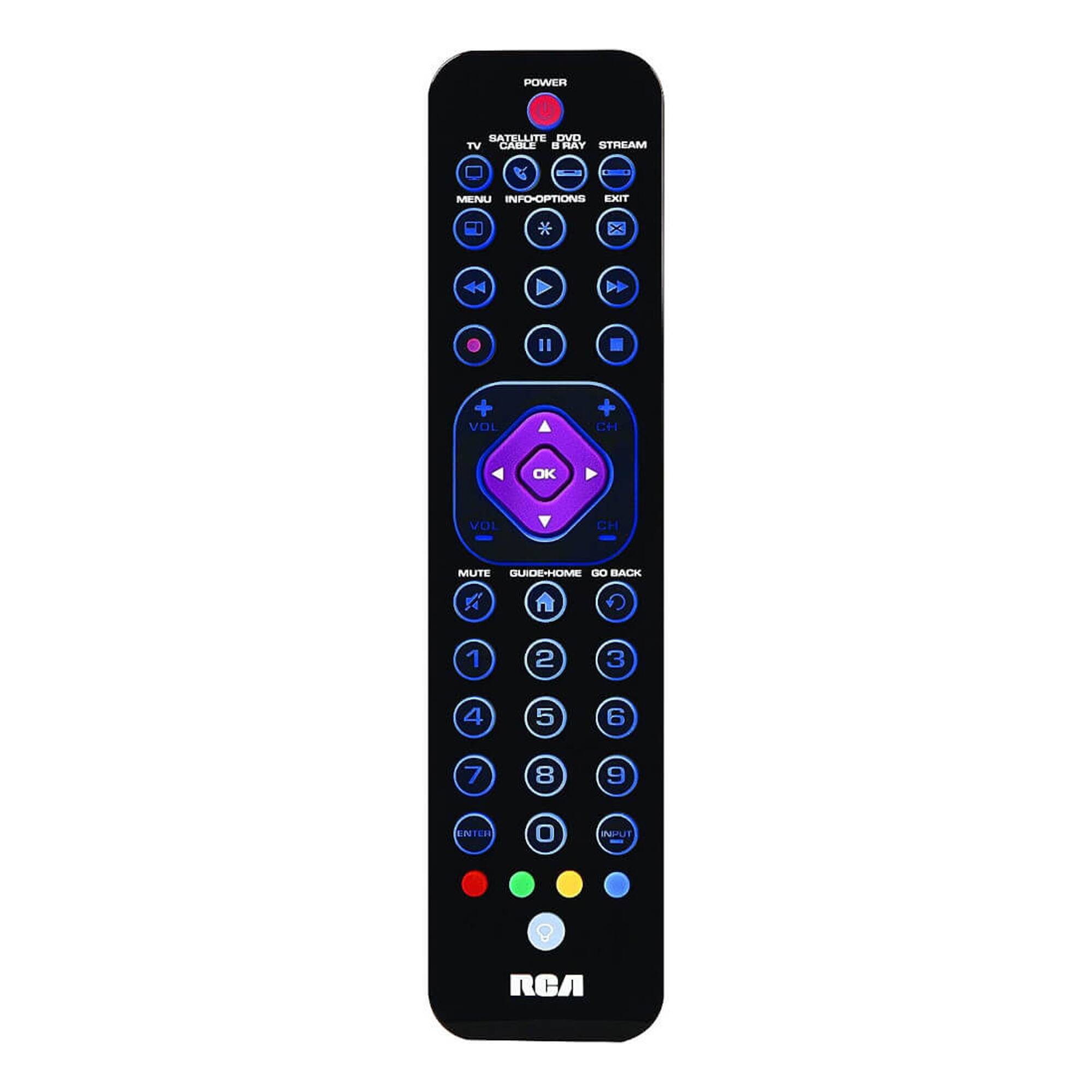 POWER  
SATELLITE DVD TV CABLE 5 BRAY STREAM  
MENU INFO-OPTIONS EXIT  

II  
+ VOL  
+ CH  
OK  
VOL  
CH  
MUTE GUIDE-HOME GO BACK  

1  
2  
3  
4  
5  
6  
7  
8  
9  
ENTER  
0  
INPUT  
RCA