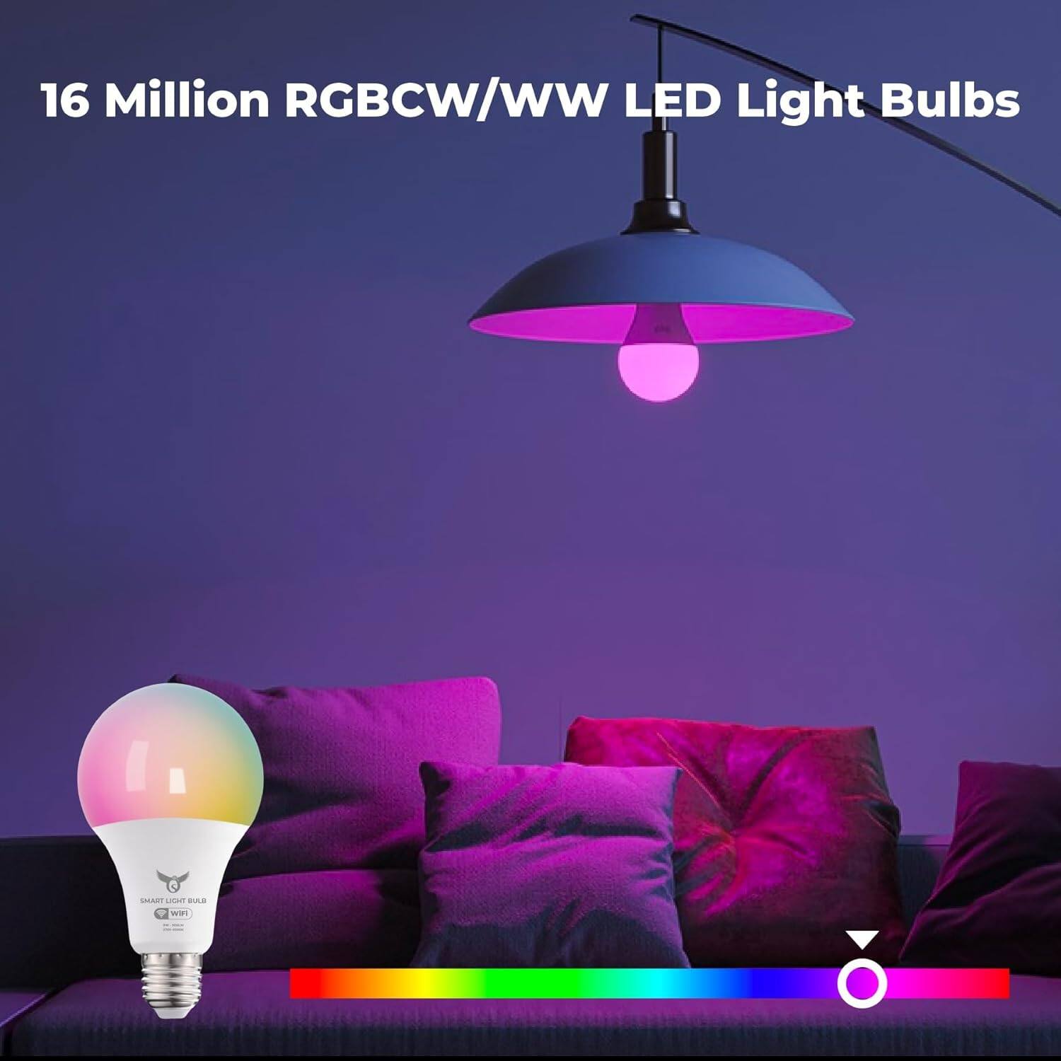 16 Million RGBCW/WW LED Light Bulbs

SMART LIGHT BULB
Wi-Fi