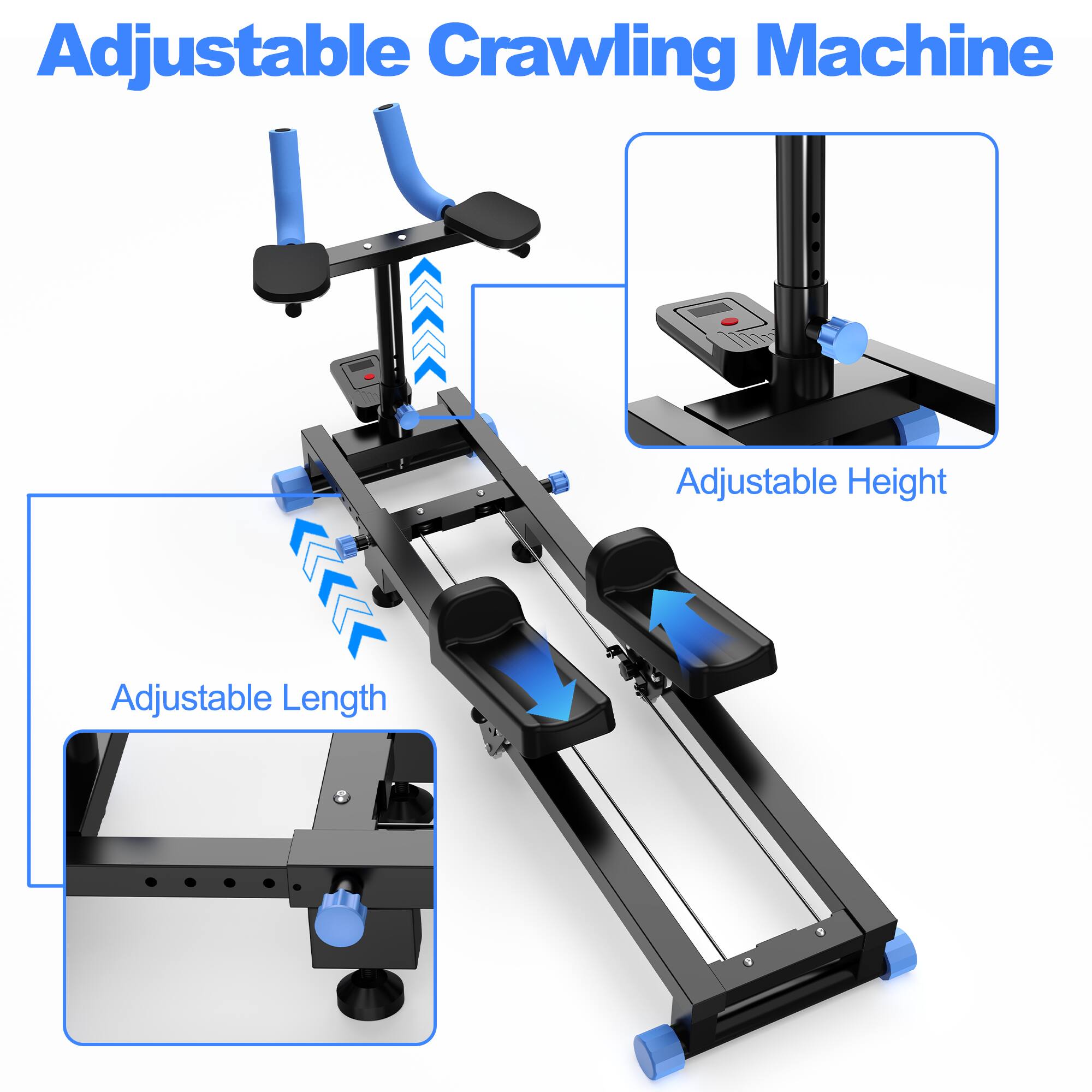 Adjustable Crawling Machine  
Adjustable Height  
Adjustable Length