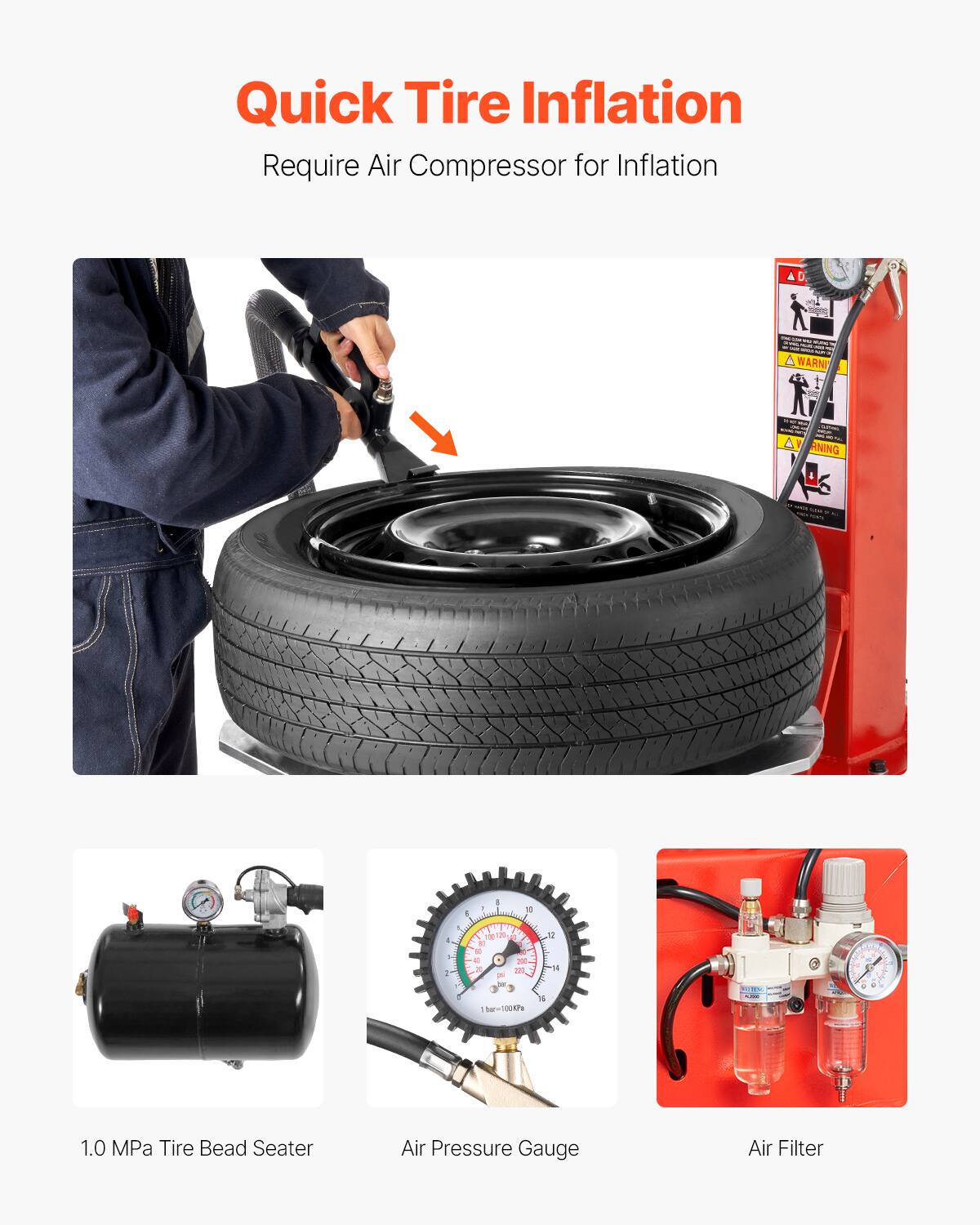 Quick Tire Inflation  
Require Air Compressor for Inflation  

1.0 MPa Tire Bead Seater  
Air Pressure Gauge  
Air Filter