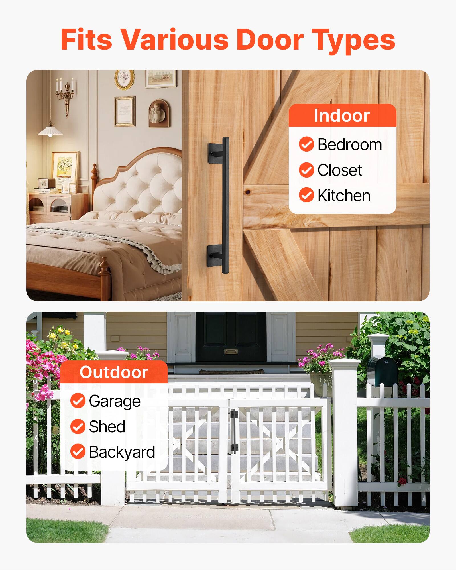 Fits Various Door Types

Indoor
- Bedroom
- Closet
- Kitchen

Outdoor
- Garage
- Shed
- Backyard